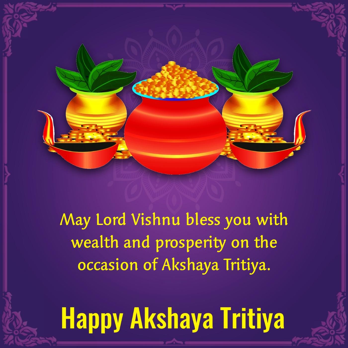 May Lord Vishnu bless you with wealth and prosperity