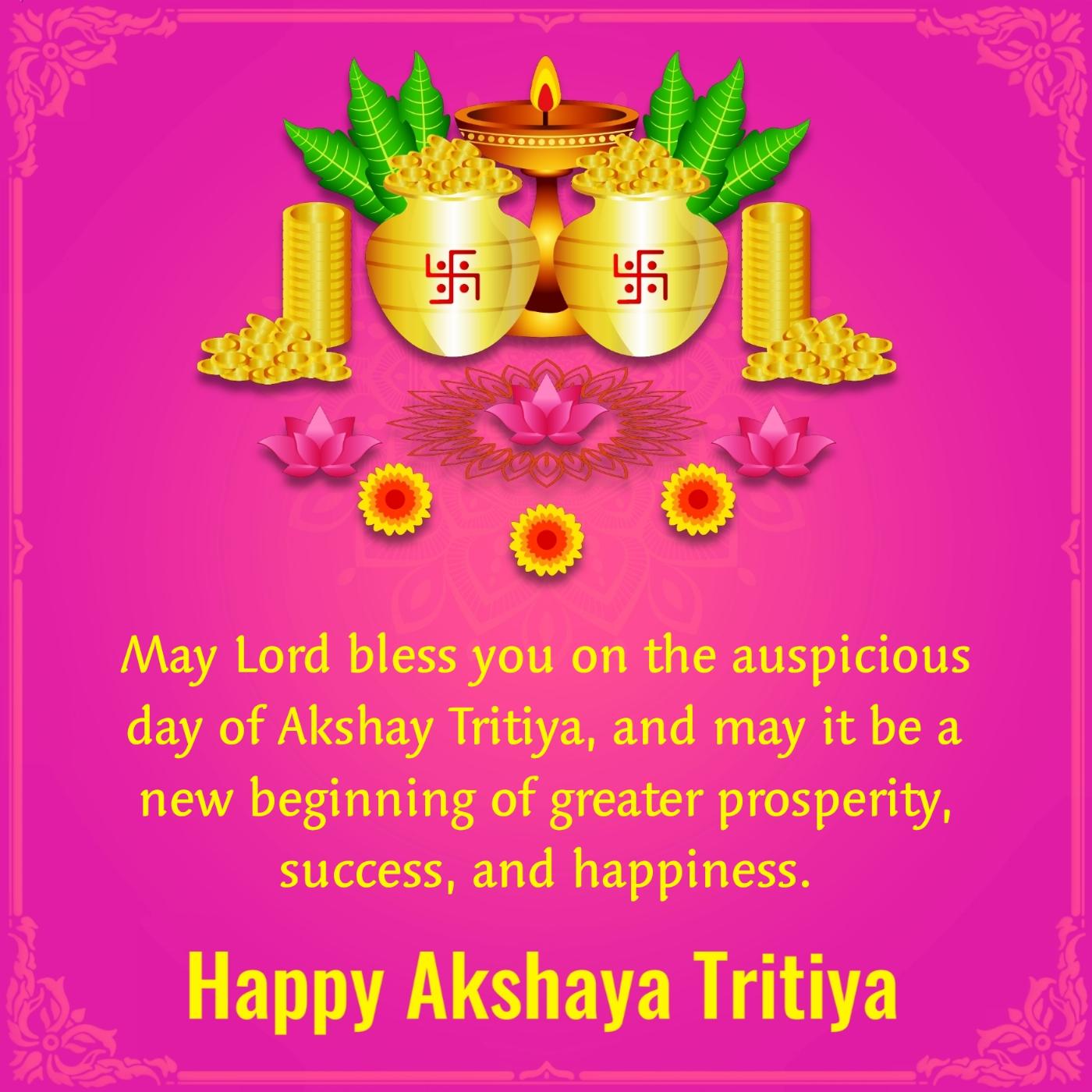 May Lord bless you on this auspicious day of Akshaya Tritiya and may it be