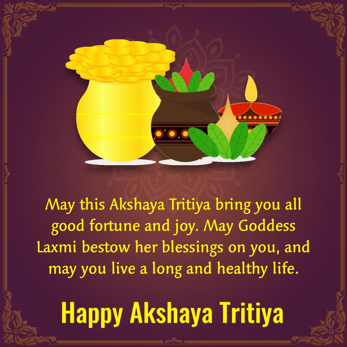 May this Akshaya Tritiya bring you all good fortune and joy