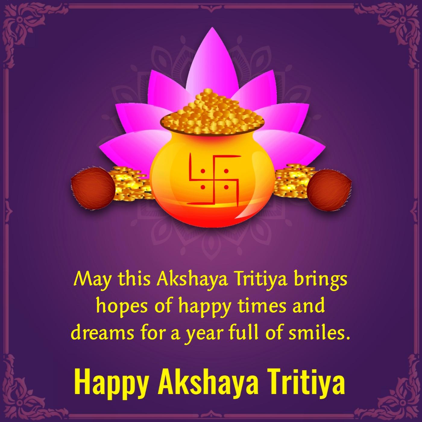 May this Akshaya Tritiya brings hopes of happy times and dreams