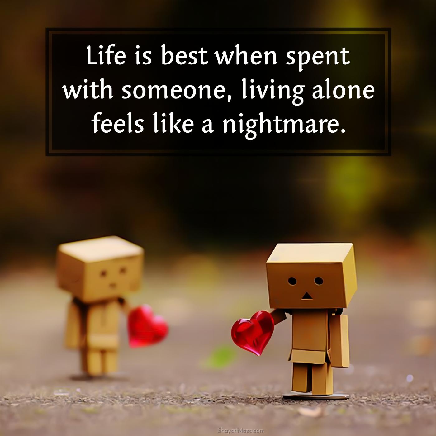 Life is best when spent with someone