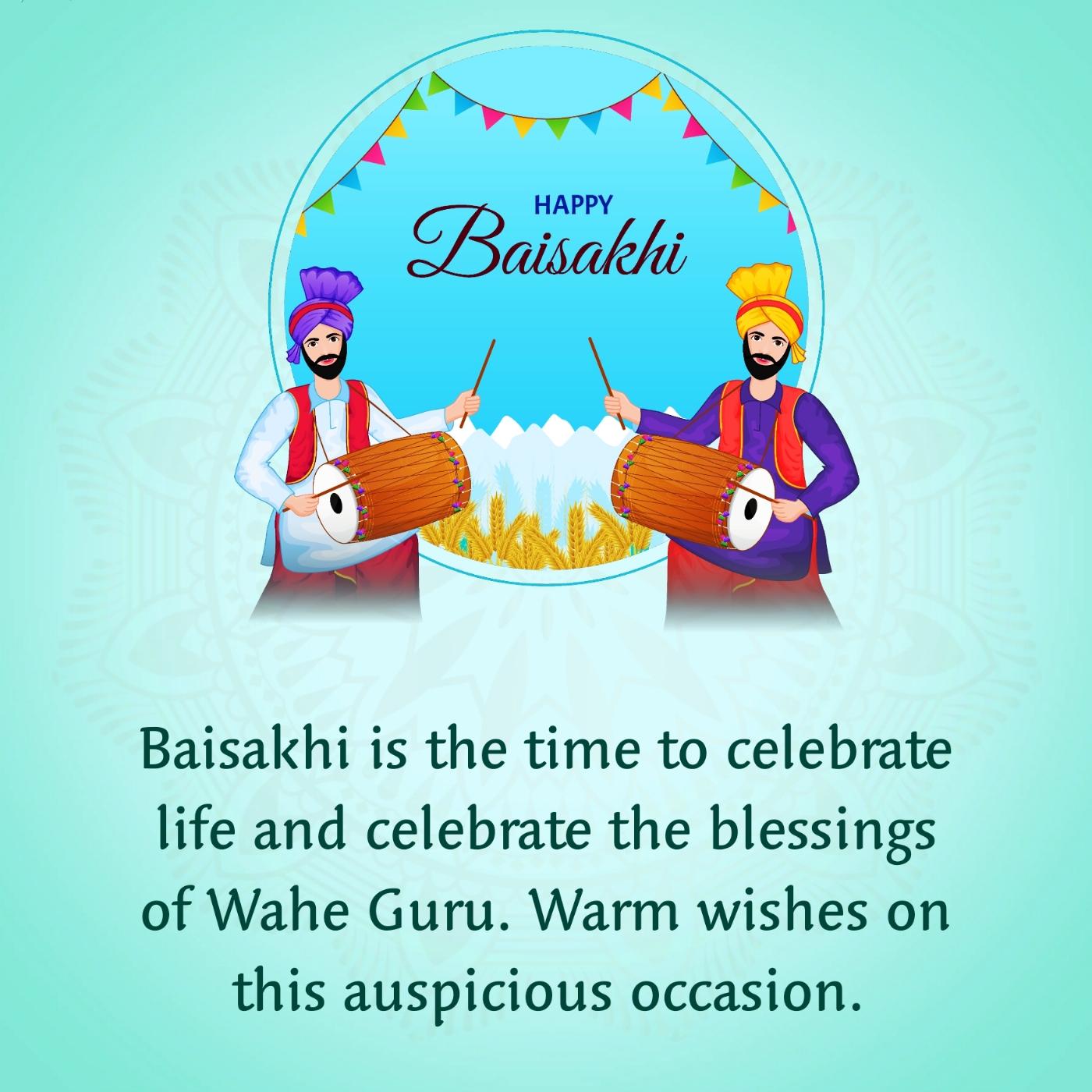 Baisakhi is the time to celebrate life and celebrate the blessings