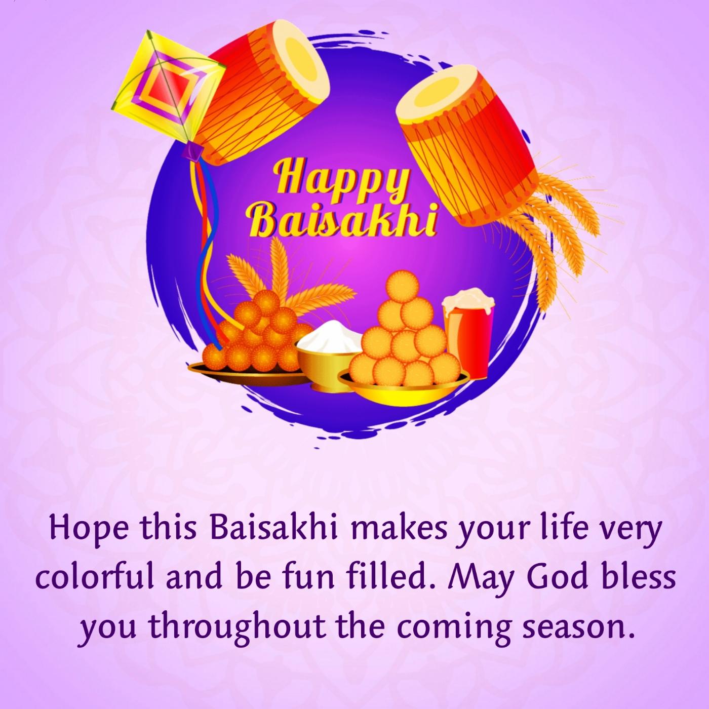 Hope this Baisakhi makes your life very colorful and be fun filled