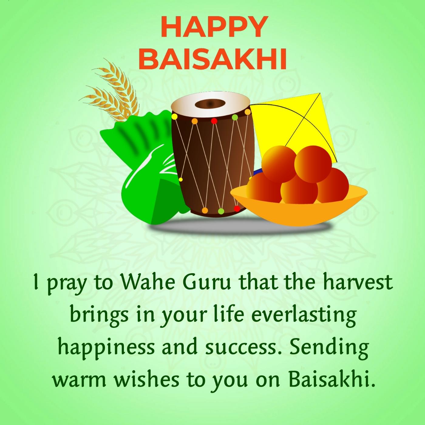 I pray to Wahe Guru that the harvest brings in your life