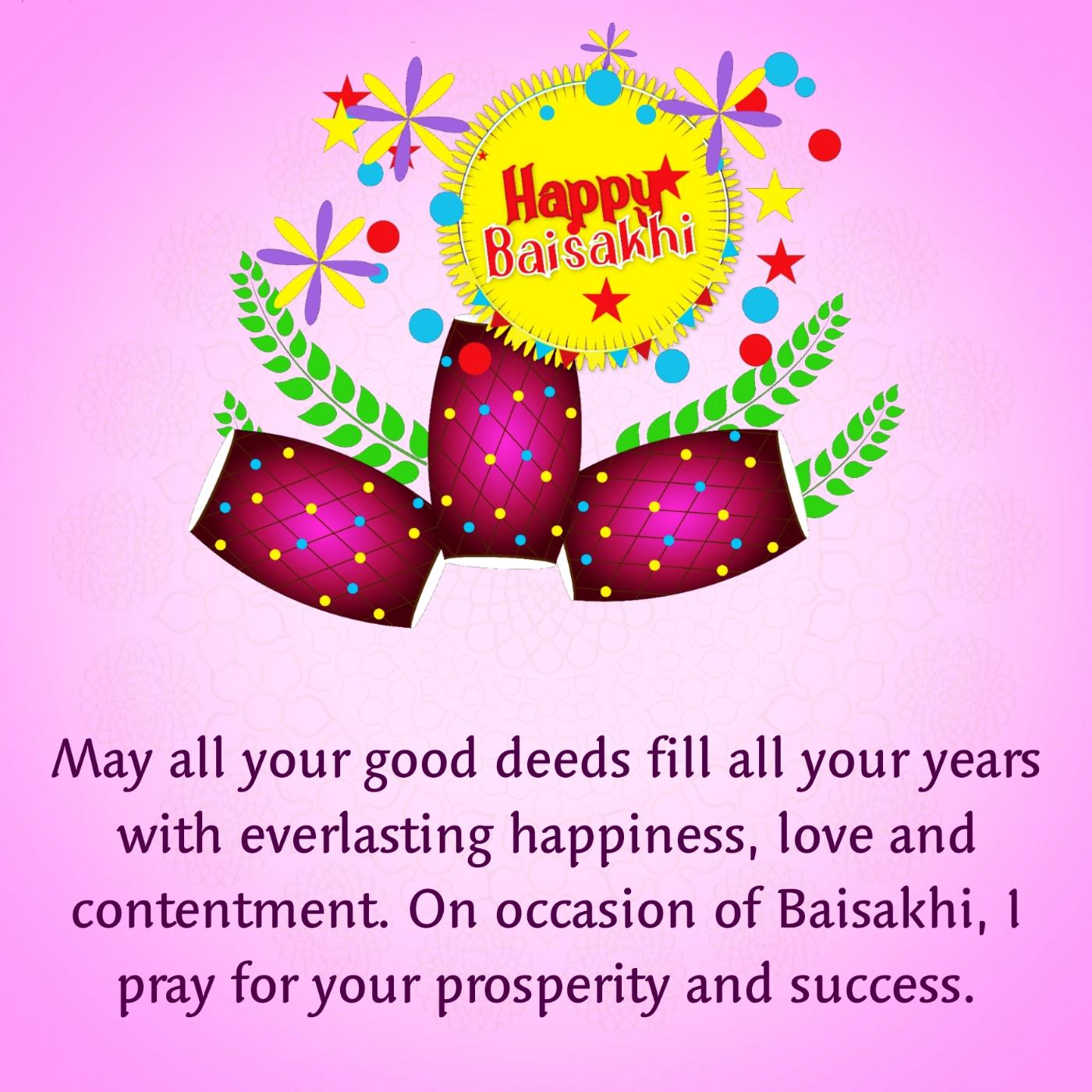 May all your good deeds fill all your years with everlasting happiness