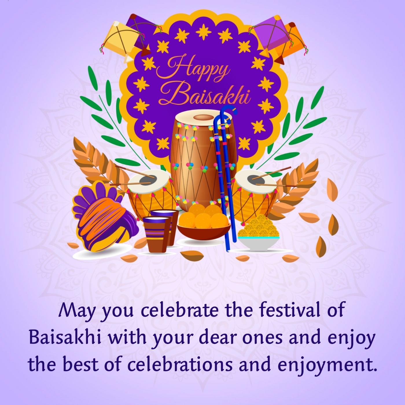 May you celebrate the festival of Baisakhi with your dear ones