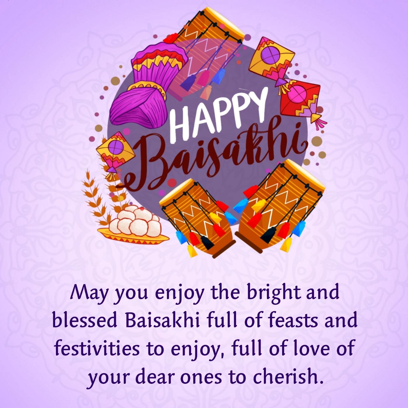 May you enjoy the bright and blessed Baisakhi full of feasts