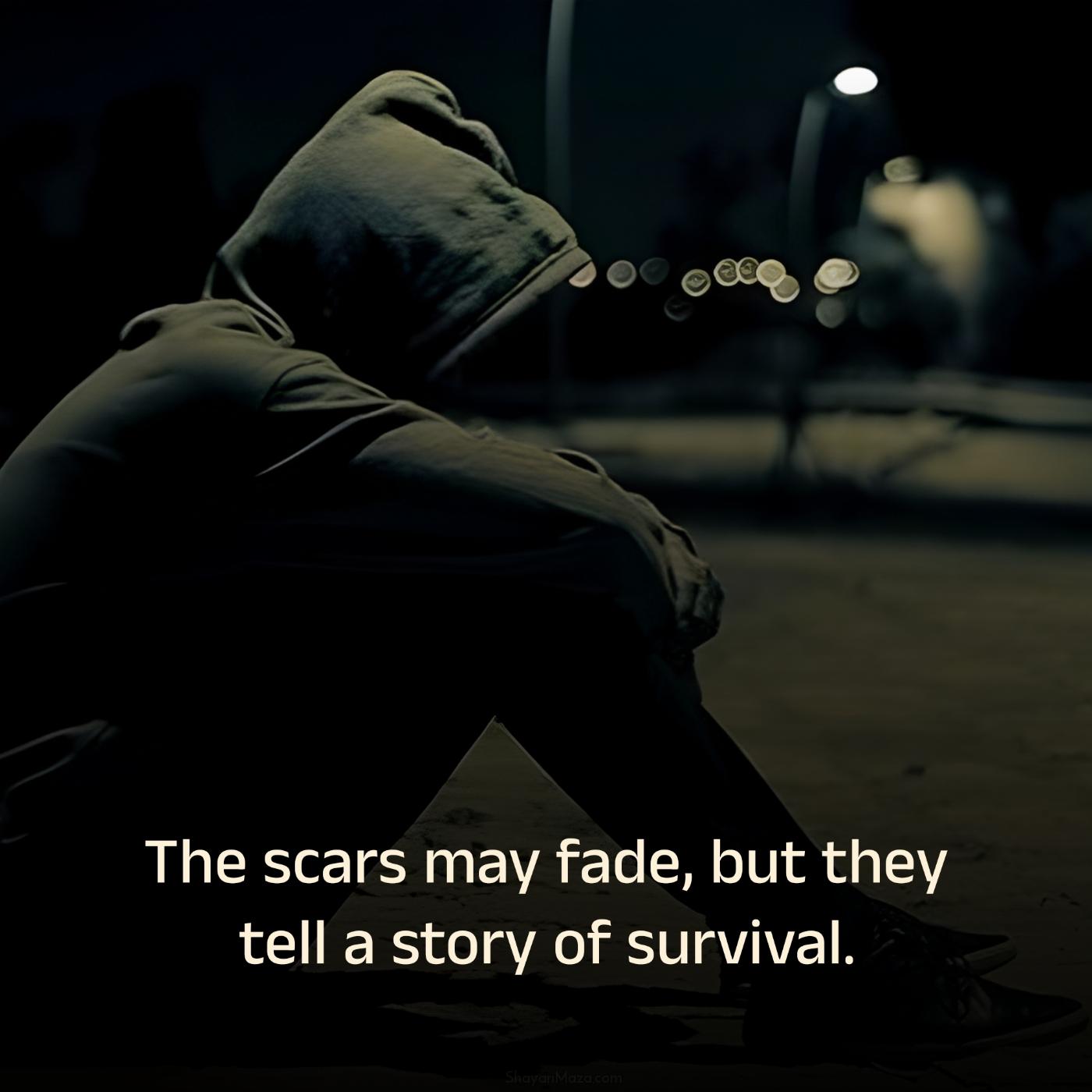 The scars may fade but they tell a story of survival
