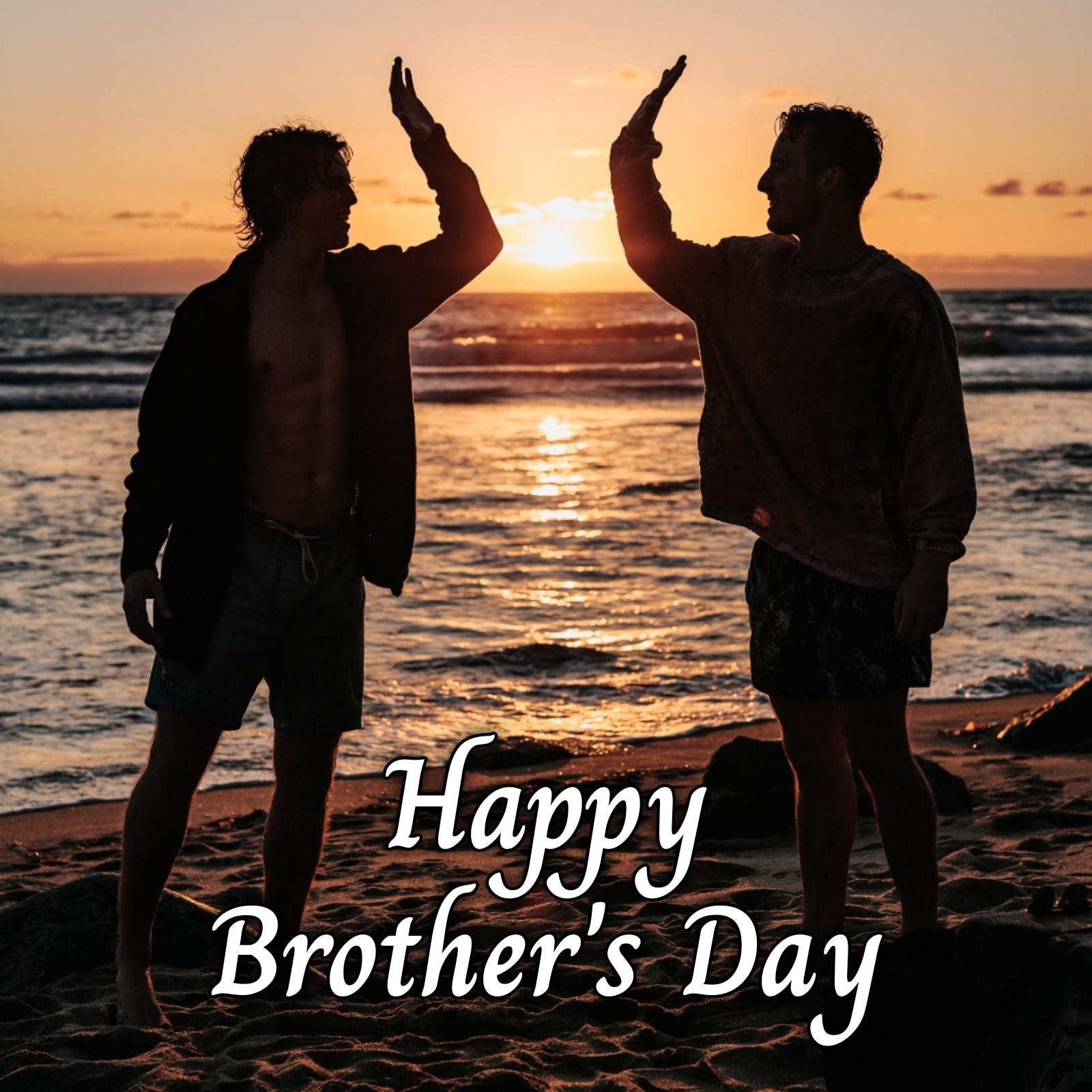 Happy Brothers Day 2022 Images