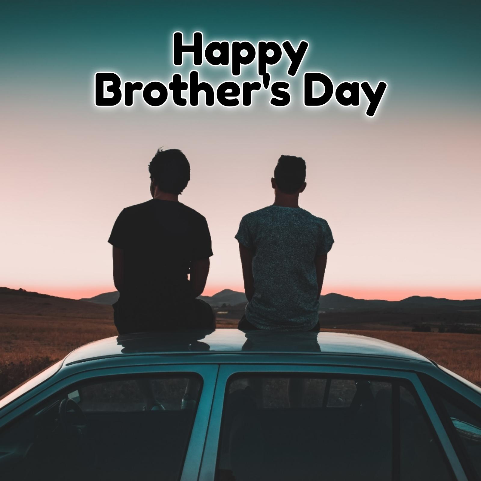Happy Brothers Day Wishes, Greetings & Messages Images