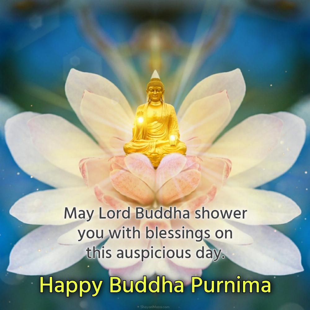 May Lord Buddha shower you with blessings on this auspicious day