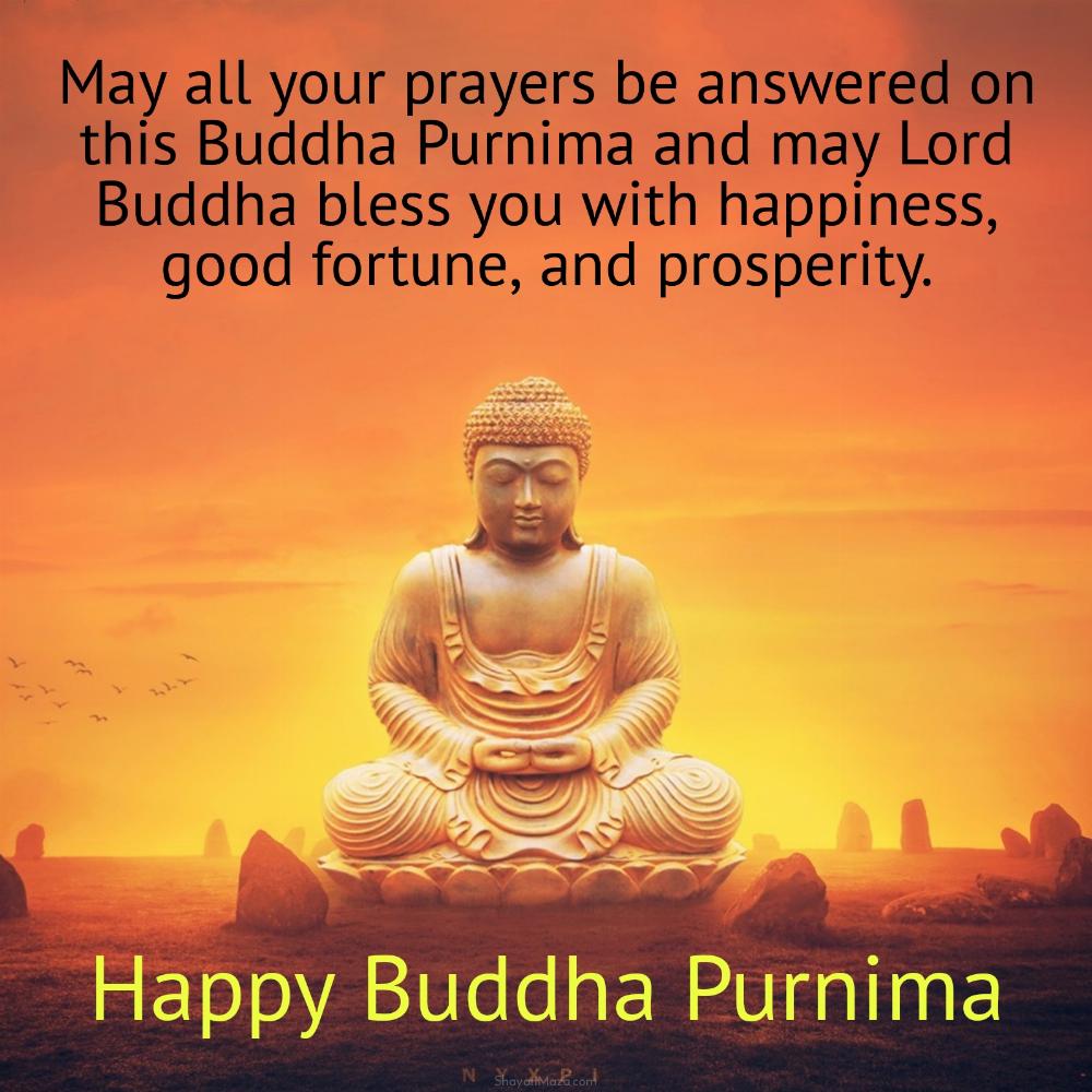 May all your prayers be answered on this Buddha Purnima