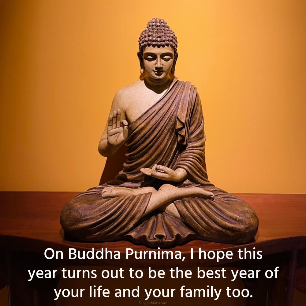 On Buddha Purnima I hope this year turns out to be the best year of your life