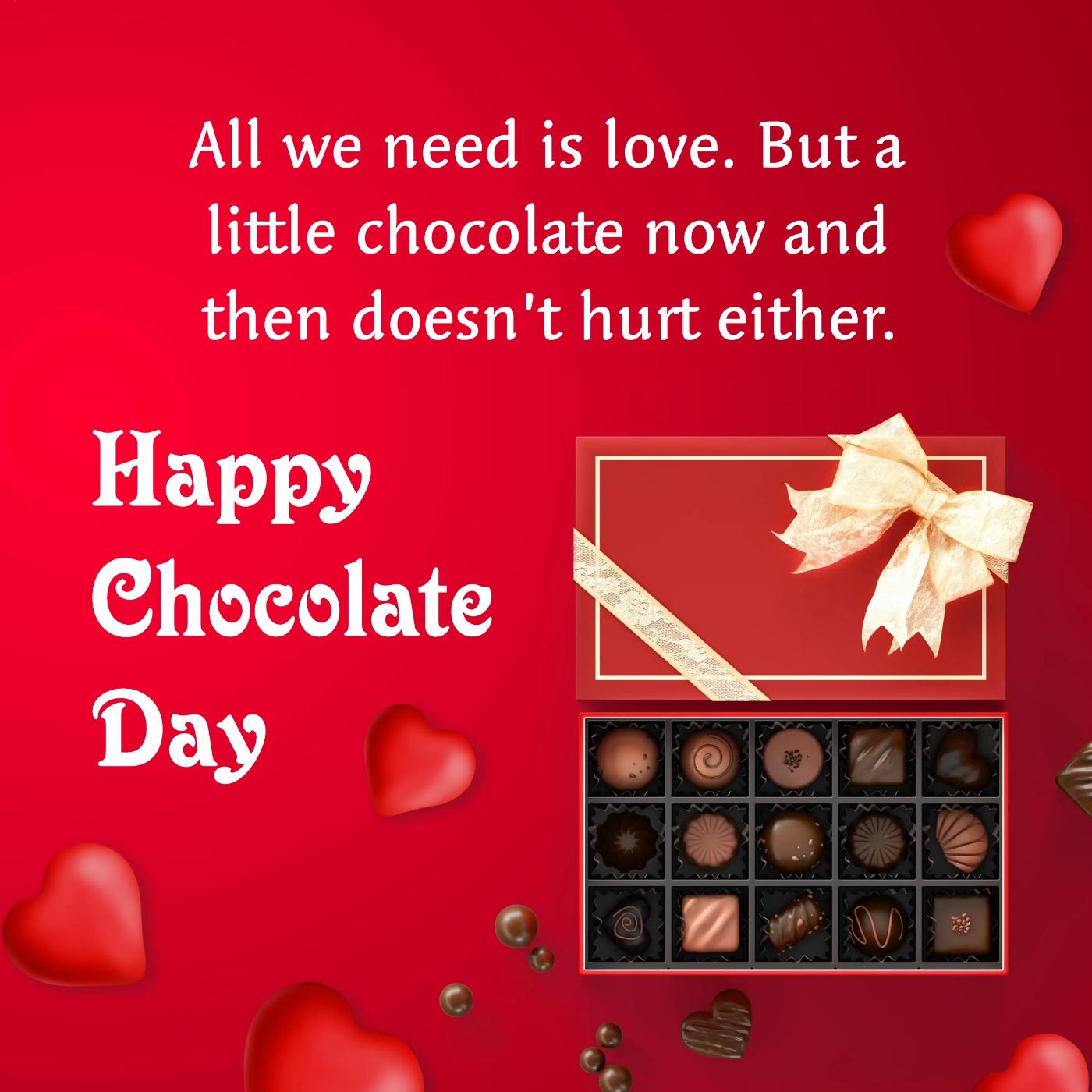 All we need is love But a little chocolate now