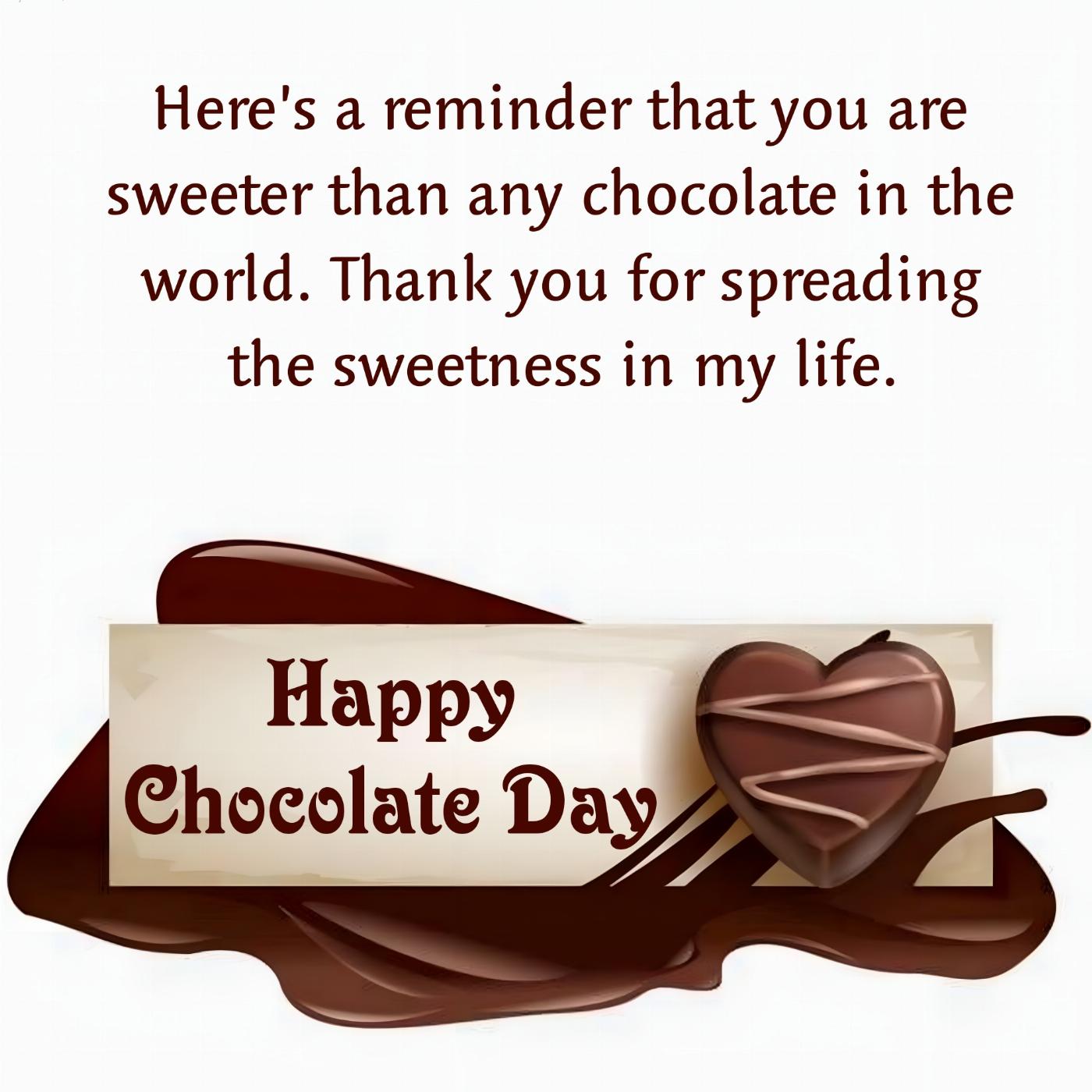 Heres a reminder that you are sweeter than any chocolate