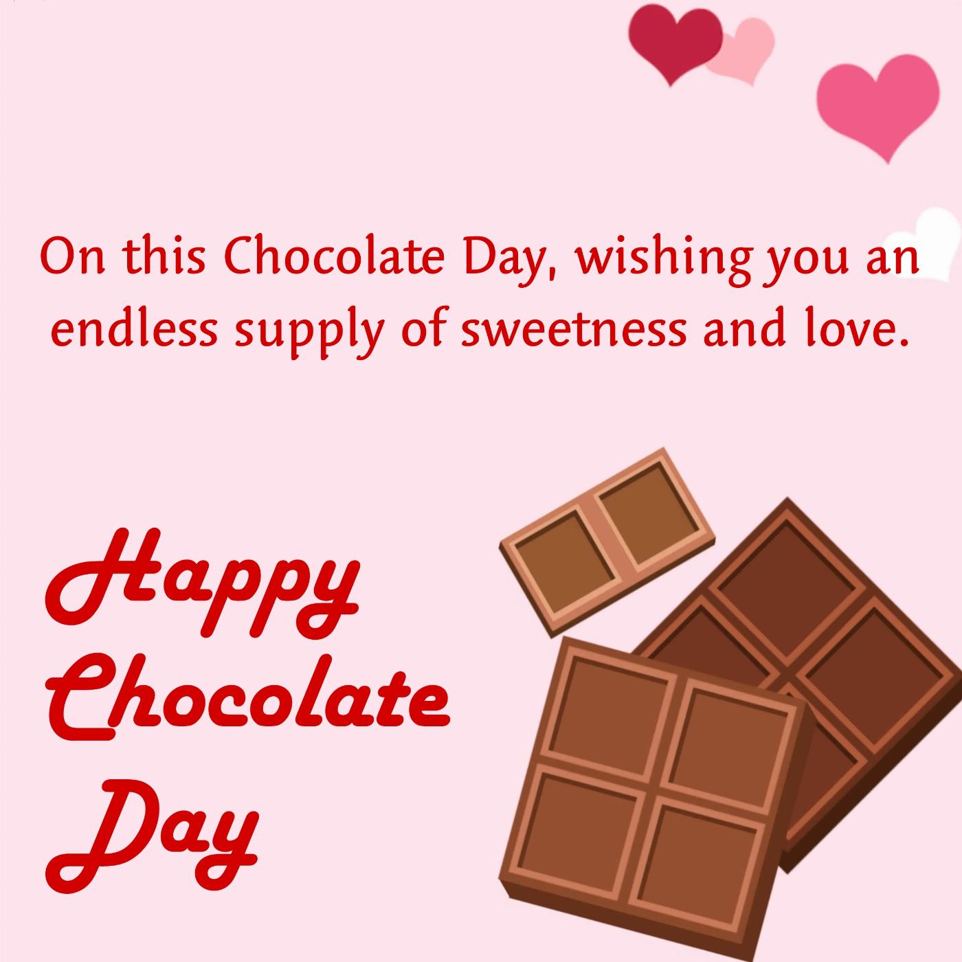 On this Chocolate Day wishing you an endless supply