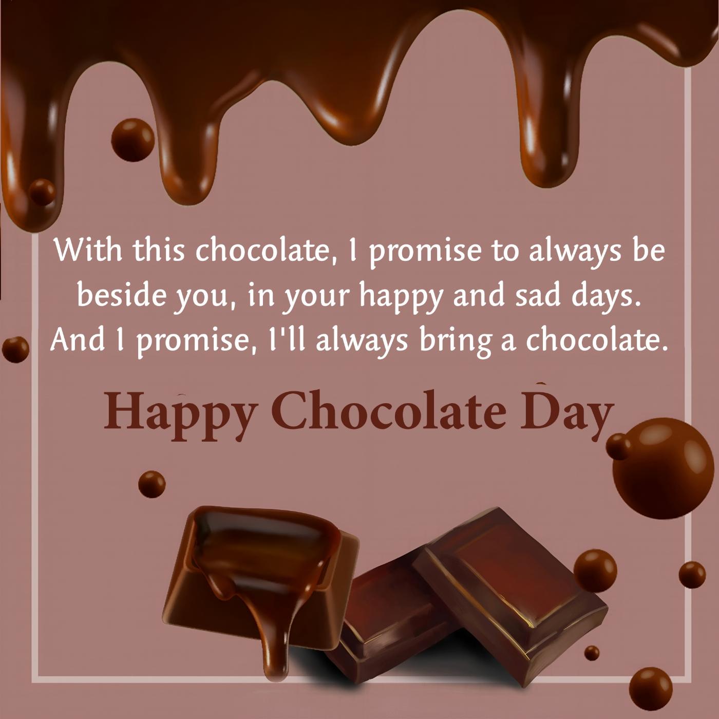 With this chocolate I promise to always be beside you