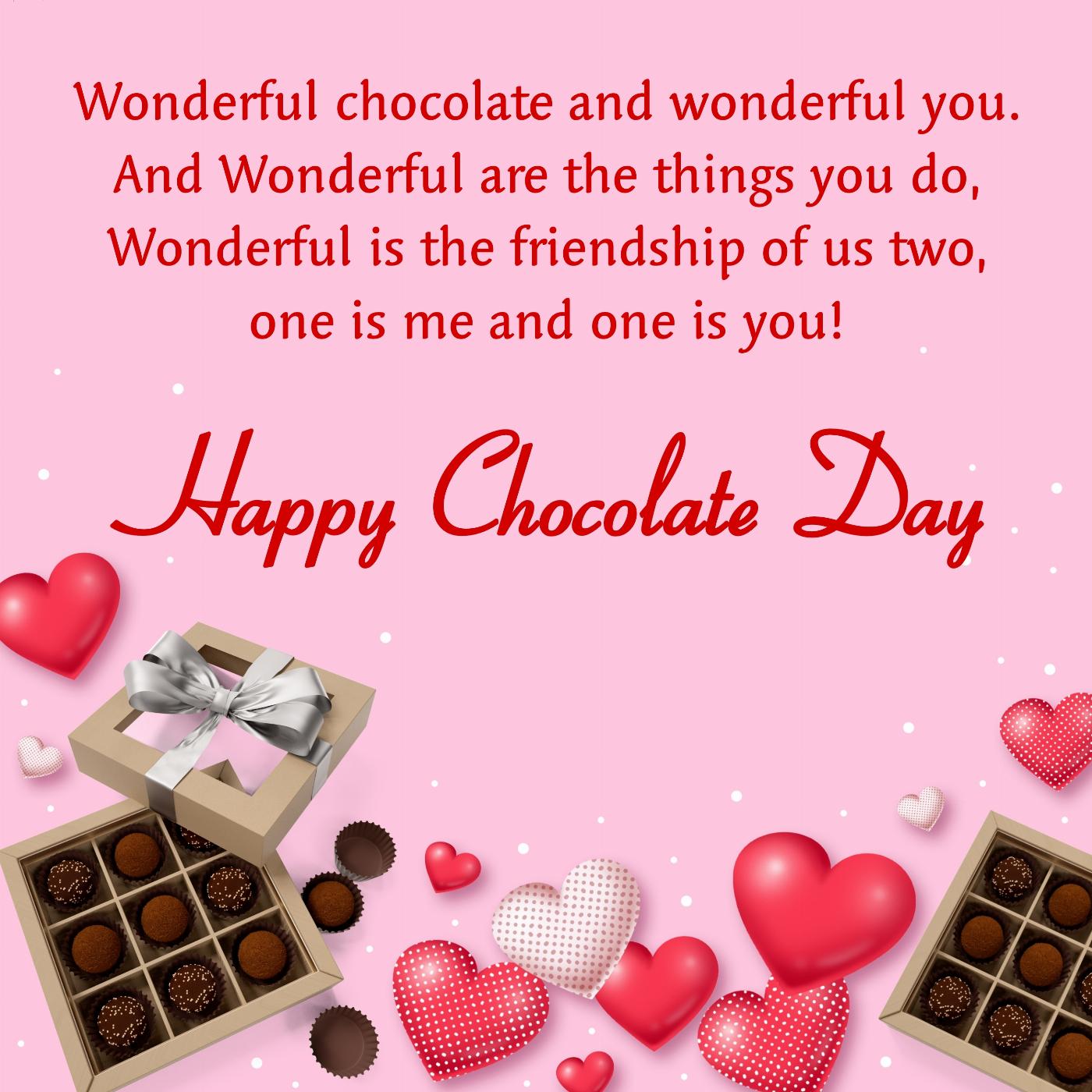 Wonderful chocolate and wonderful you