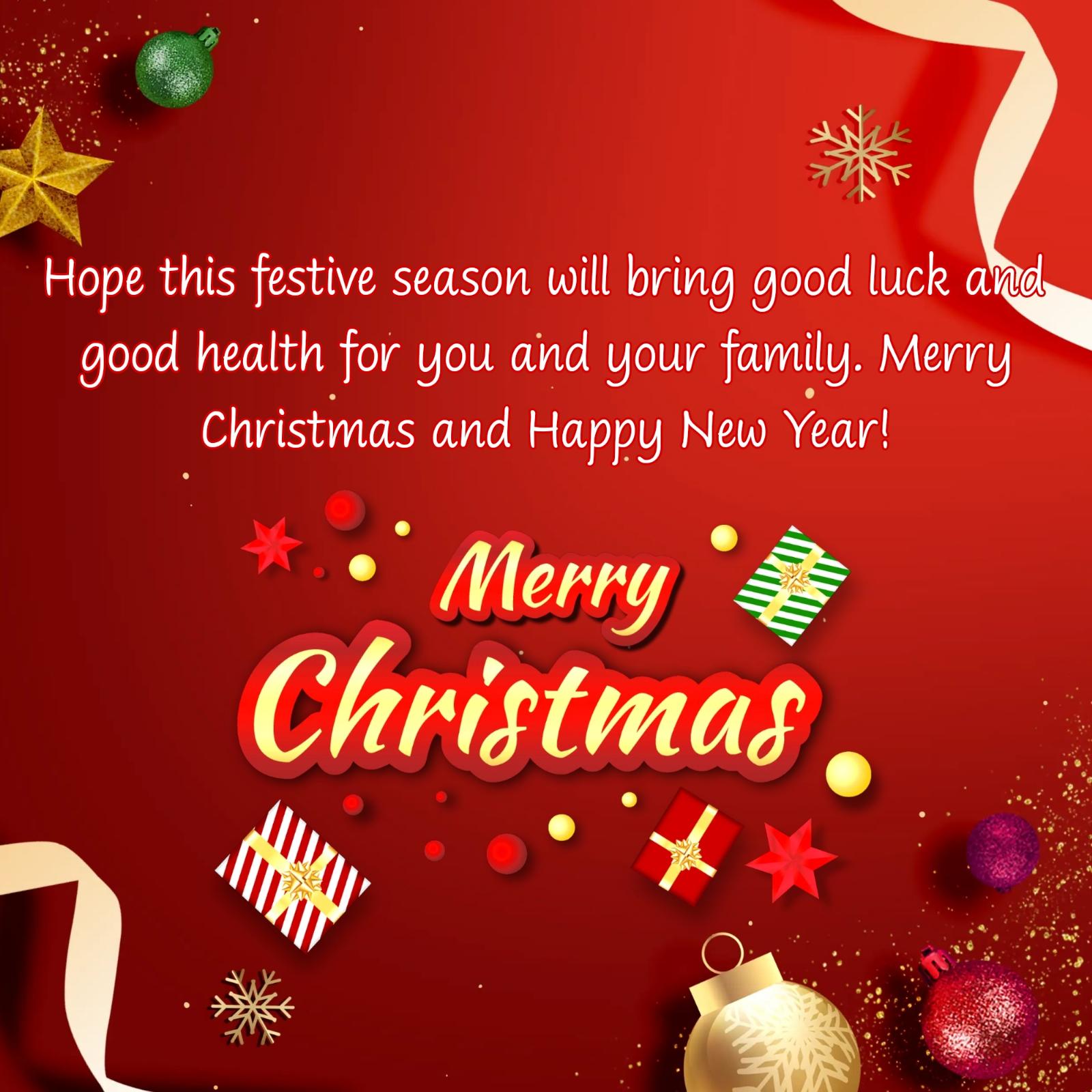Hope this festive season will bring good luck and good health
