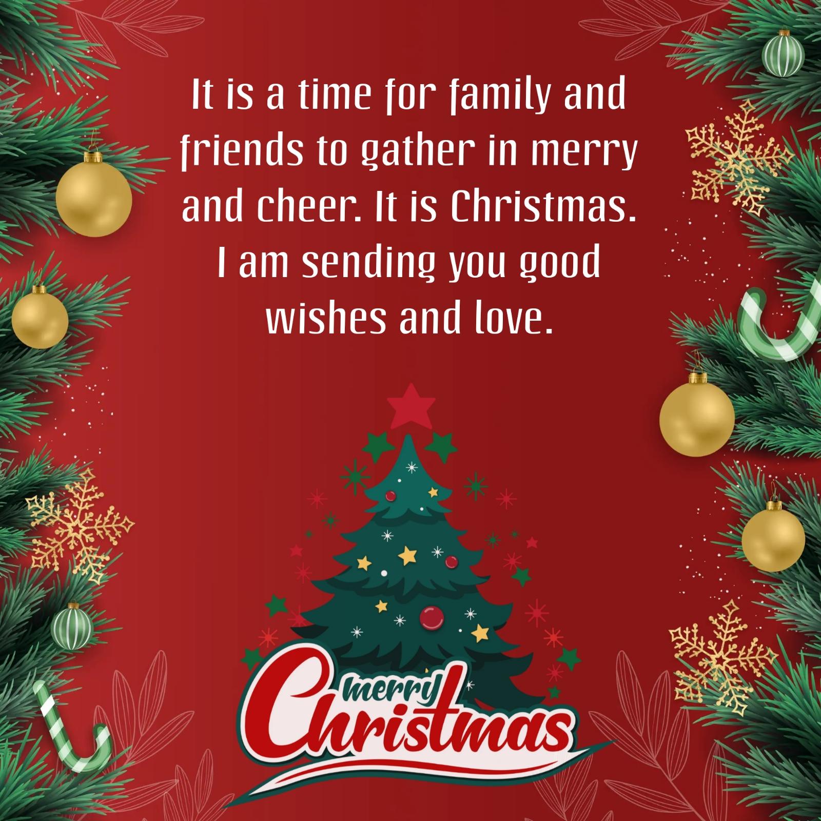 It is a time for family and friends to gather in merry and cheer