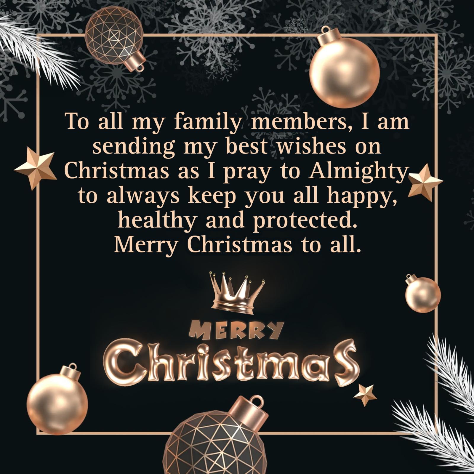 To all my family members I am sending my best wishes