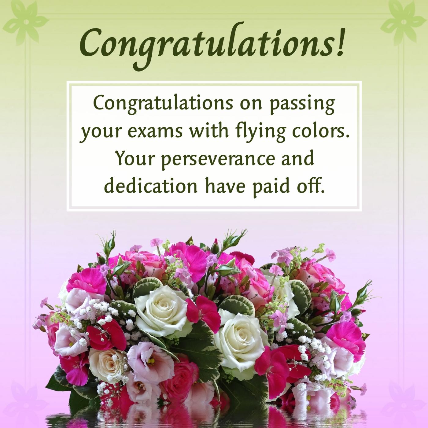 Congratulations on passing your exams with flying colors