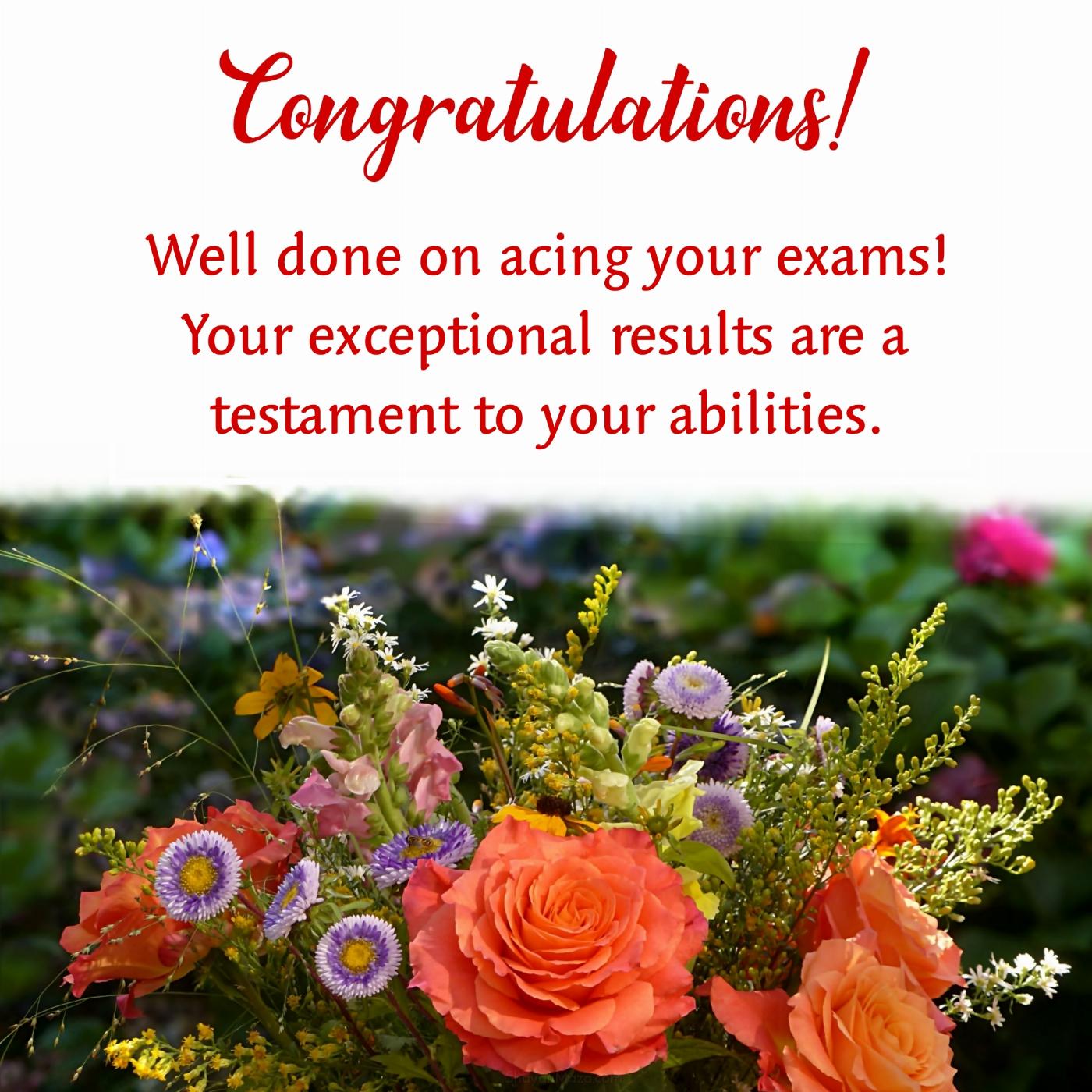 Well done on acing your exams