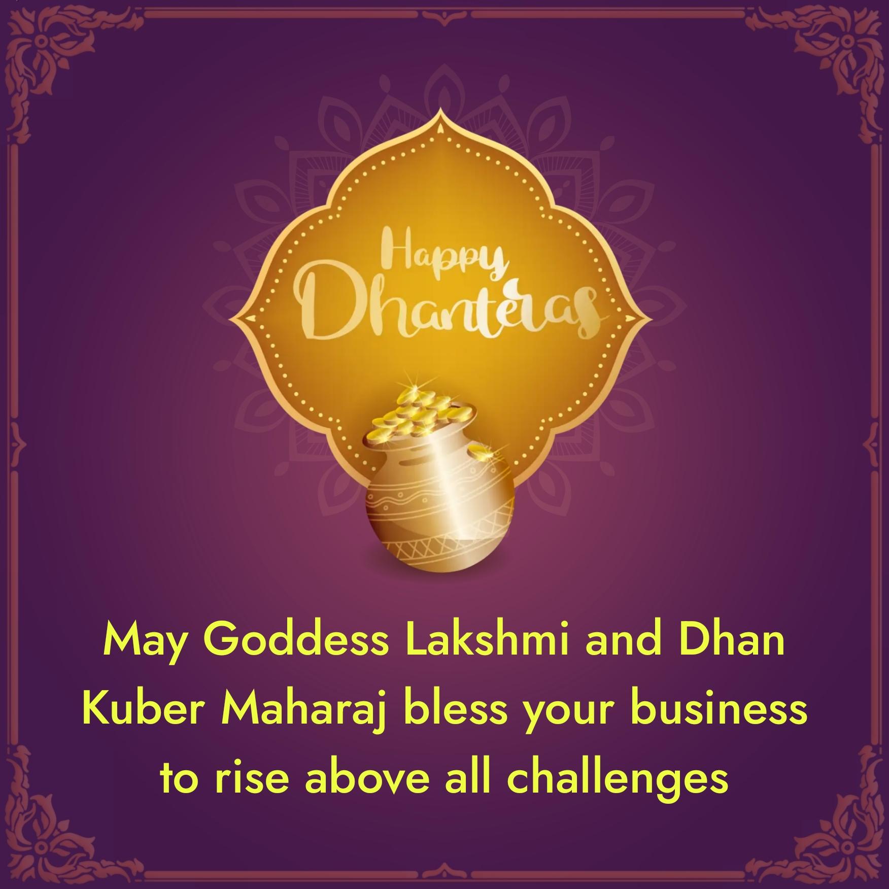 May Goddess Lakshmi and Dhan Kuber Maharaj