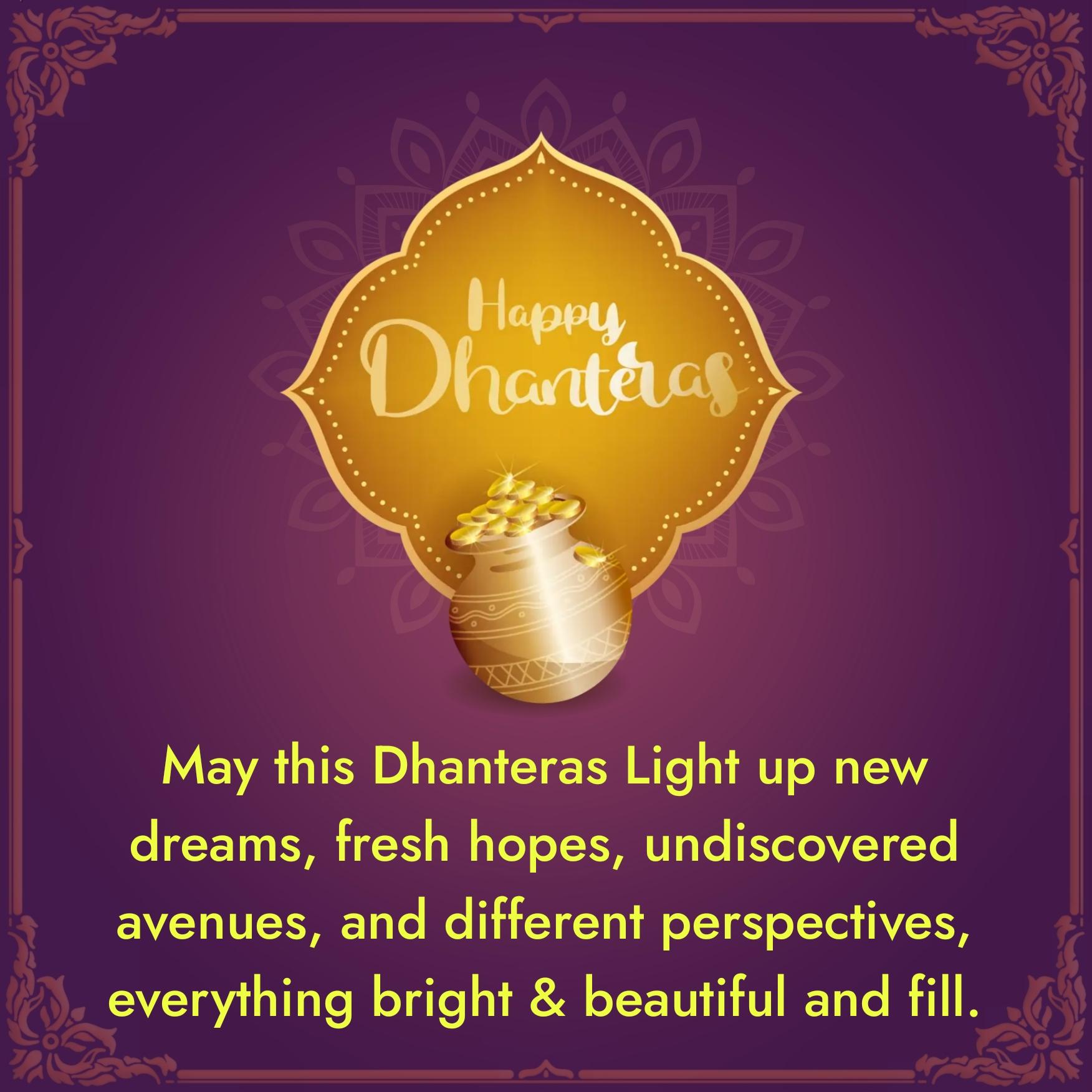 May this Dhanteras Light up new dreams fresh hopes