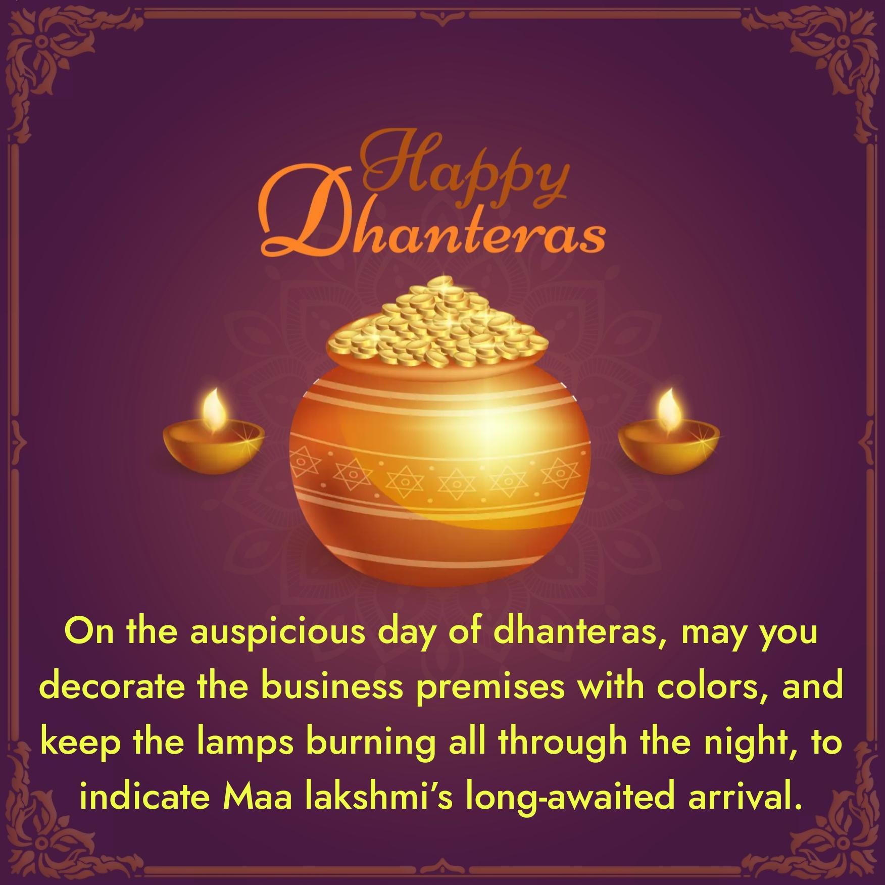 On the auspicious day of dhanteras may you decorate