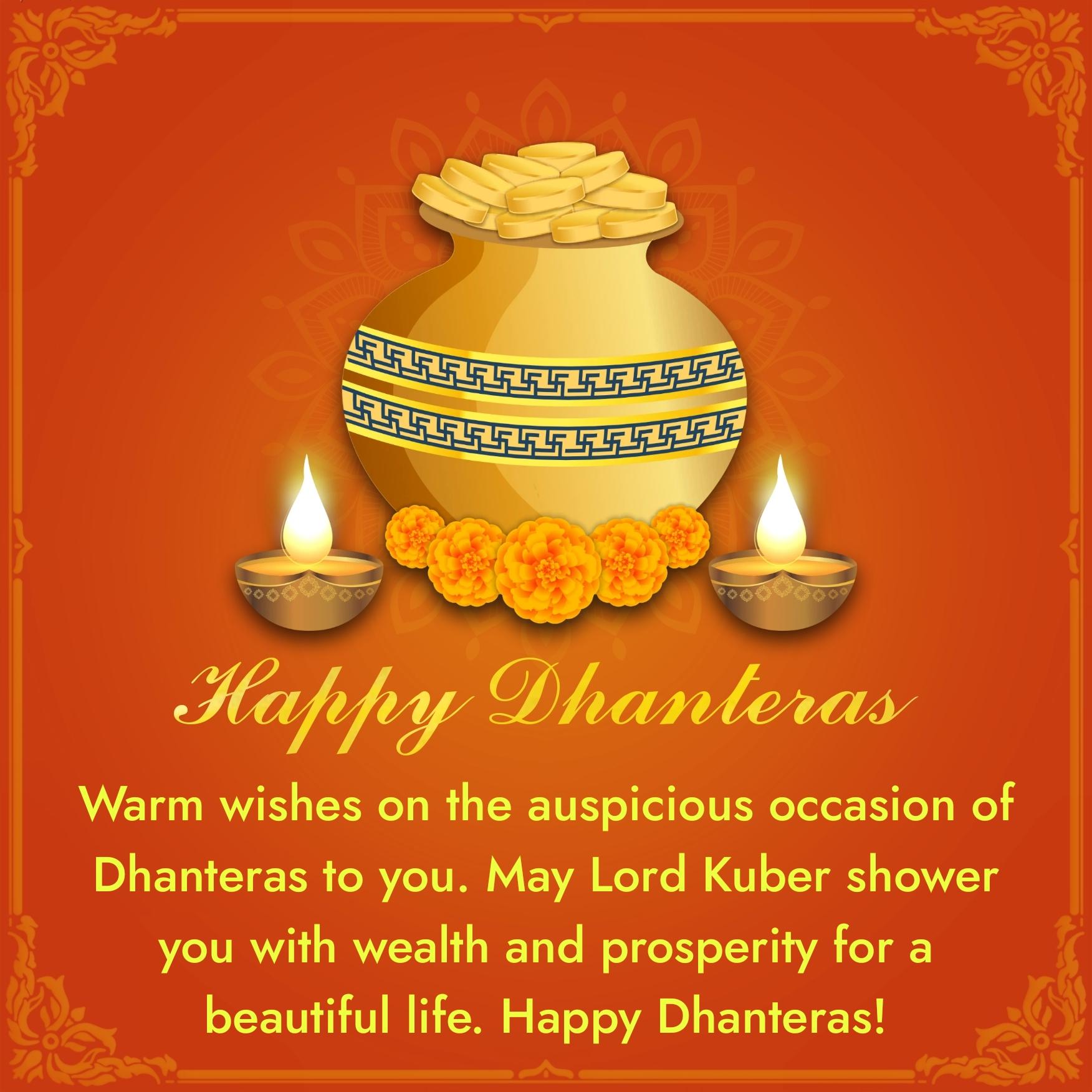 Warm wishes on the auspicious occasion of Dhanteras to you