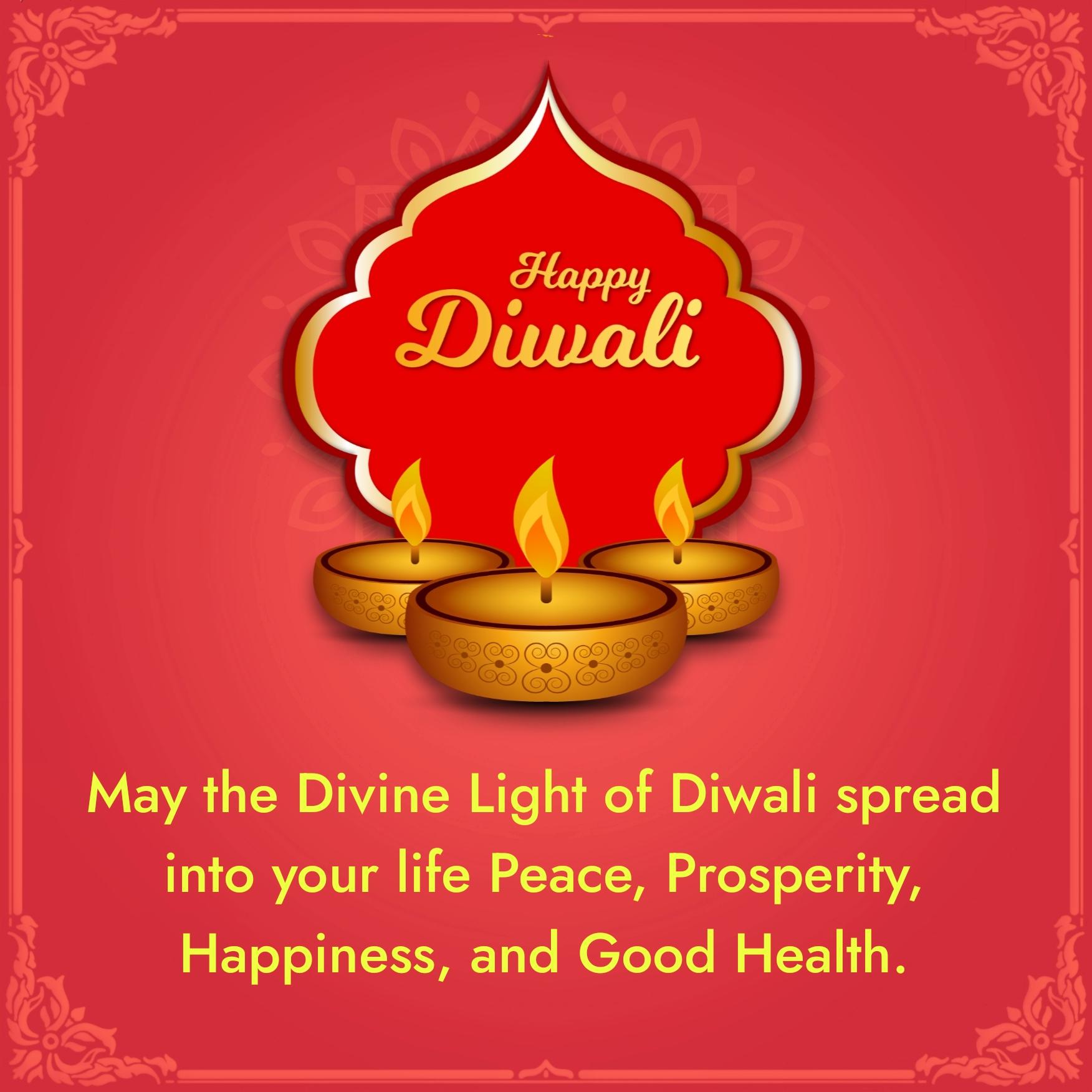 May the Divine Light of Diwali spread into your life