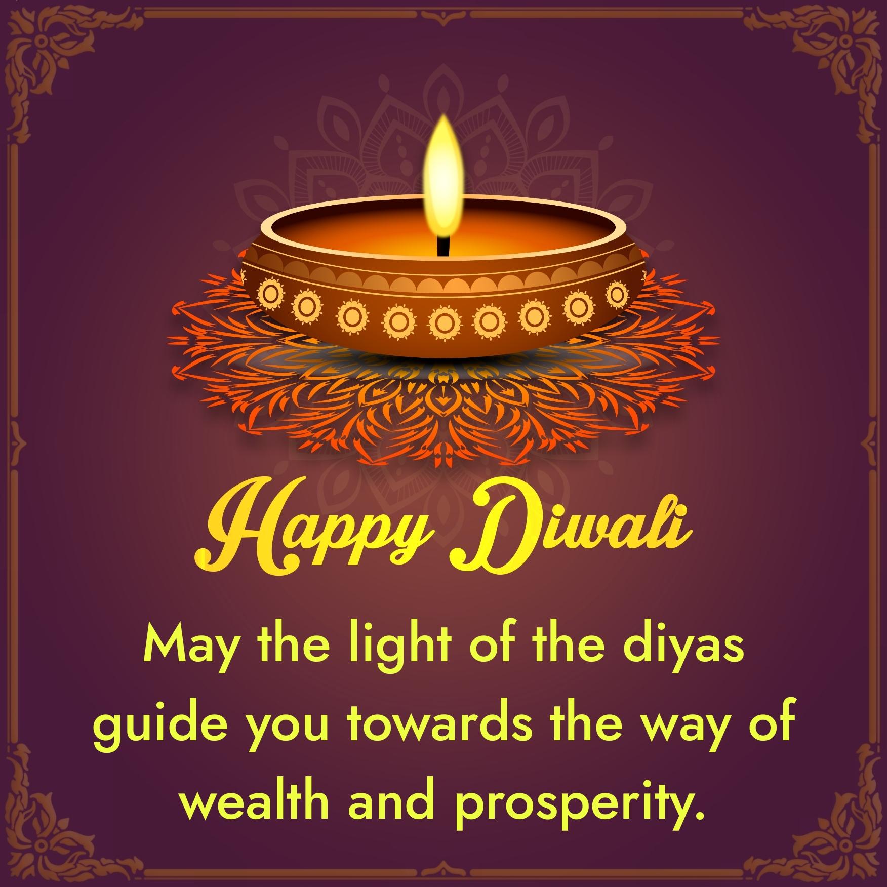May the light of the diyas guide you towards the way of wealth
