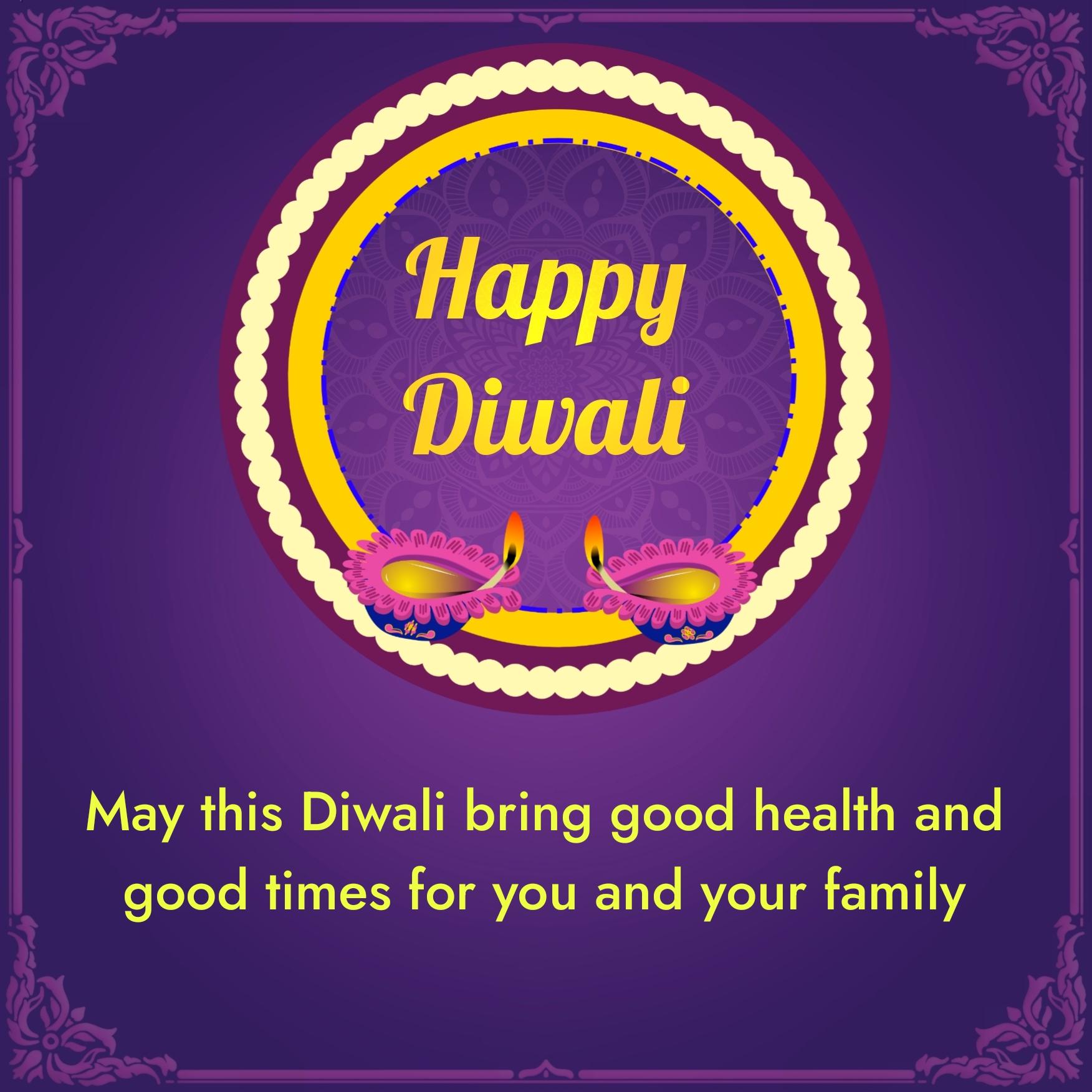 May this Diwali bring good health and good times