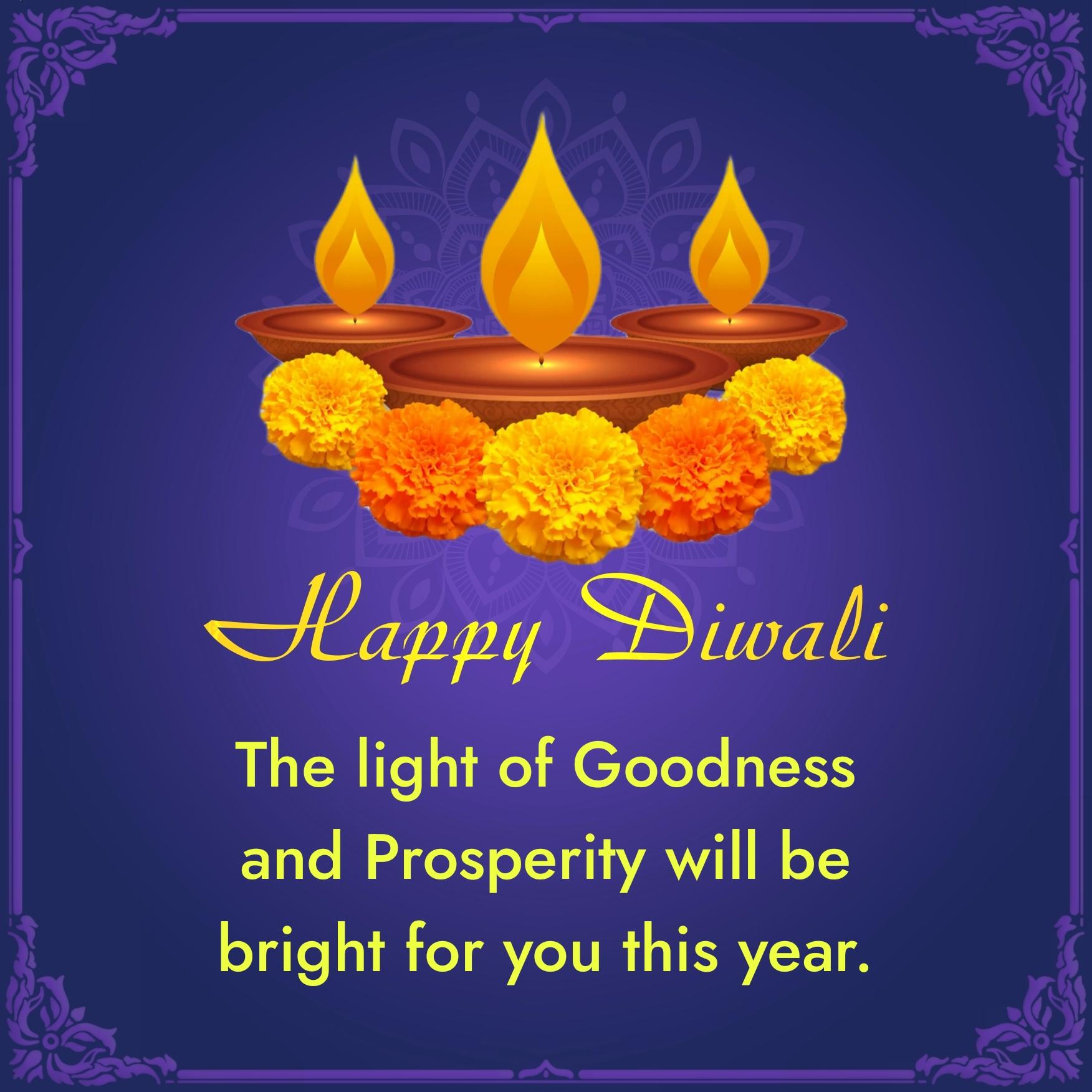 The light of Goodness and Prosperity will be bright