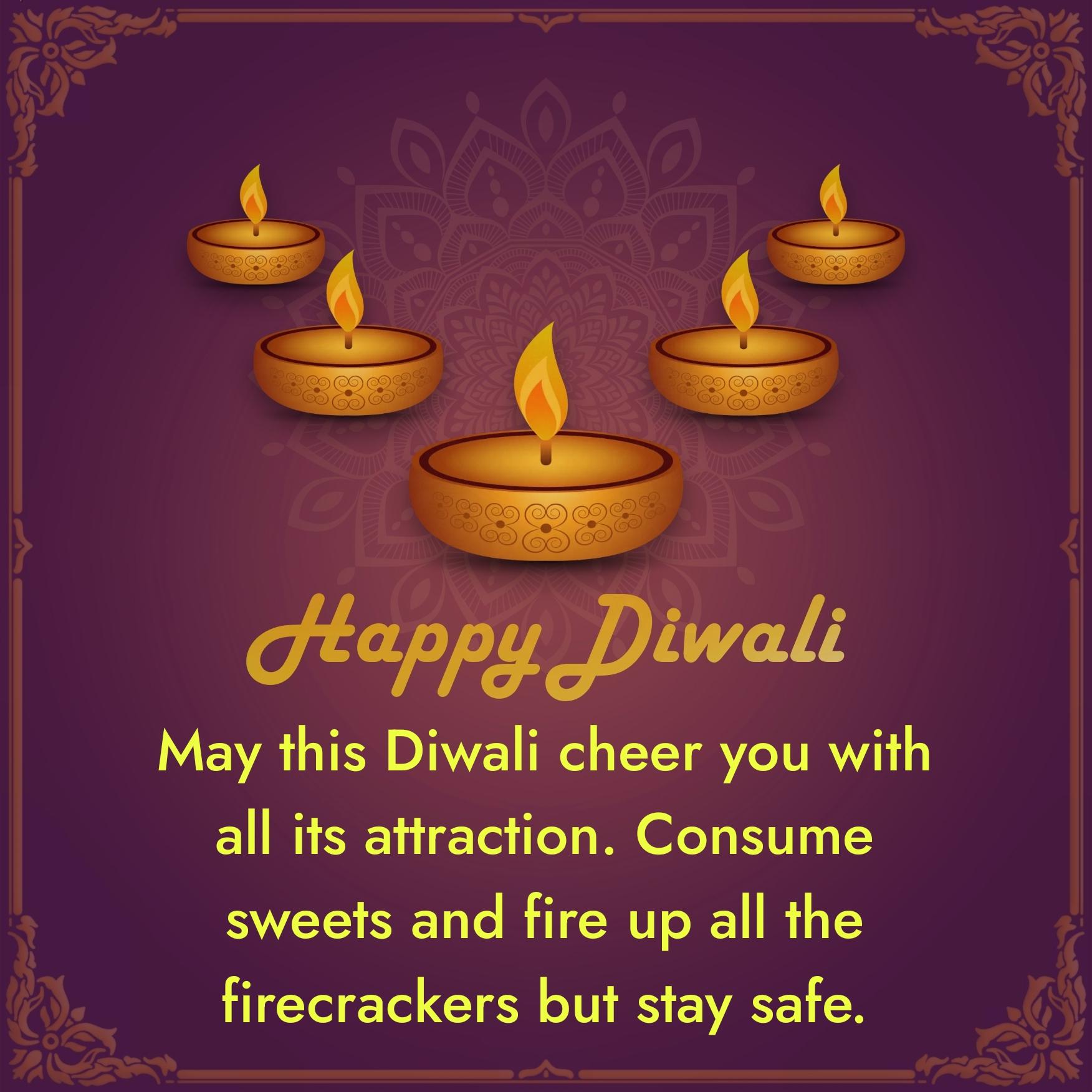 May this Diwali cheer you with all its attraction