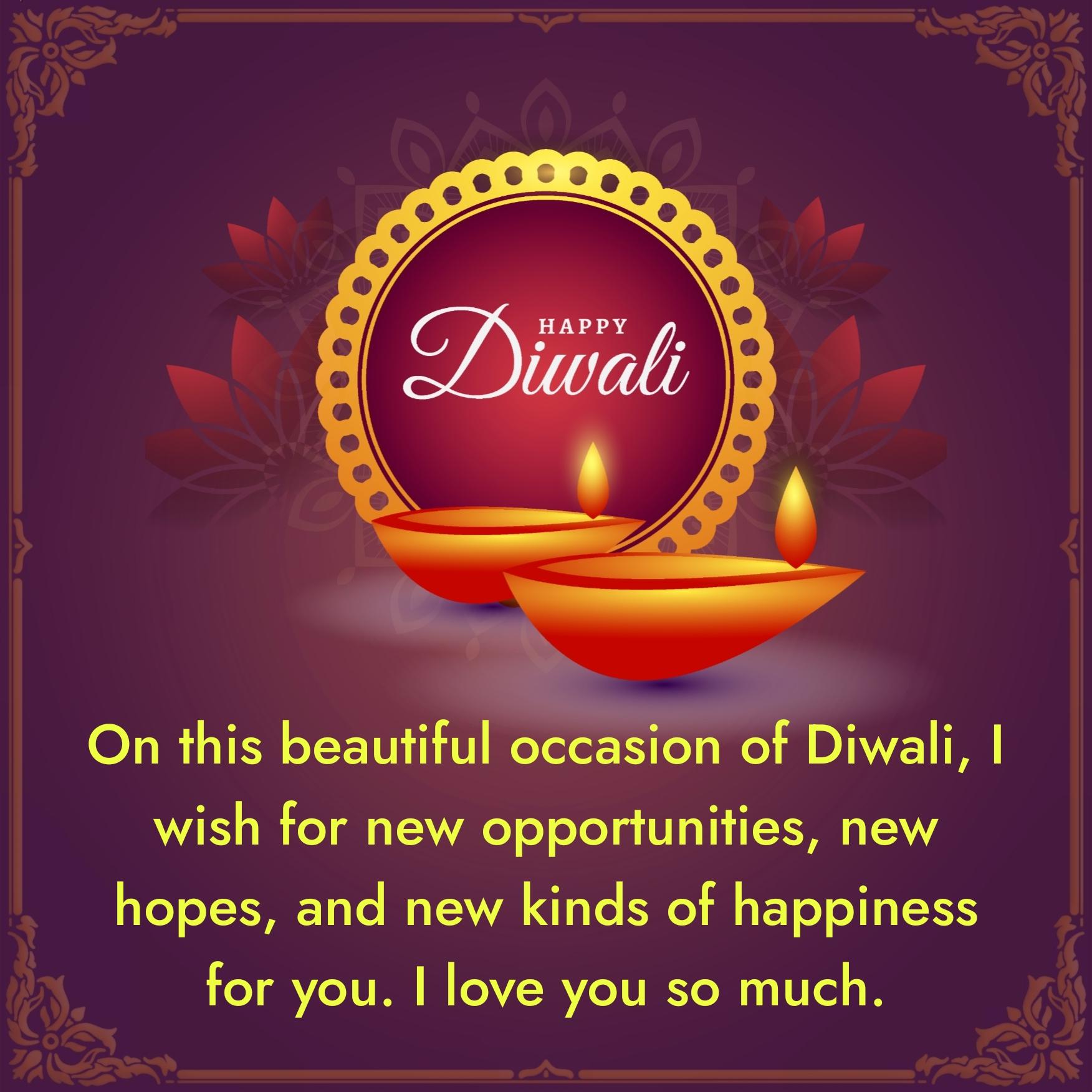 On this beautiful occasion of Diwali I wish for
