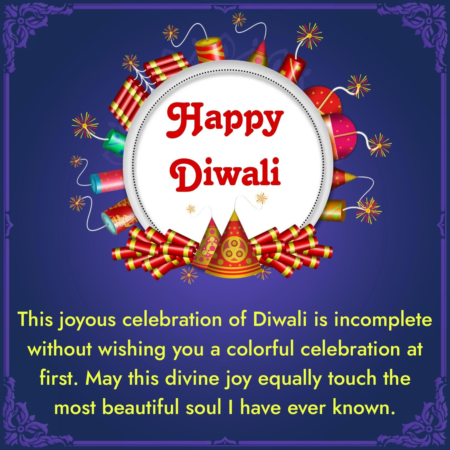 This joyous celebration of Diwali is incomplete without wishing you