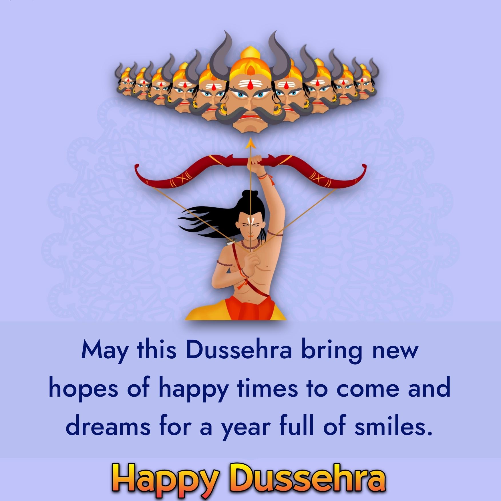 May this Dussehra bring new hopes of happy times