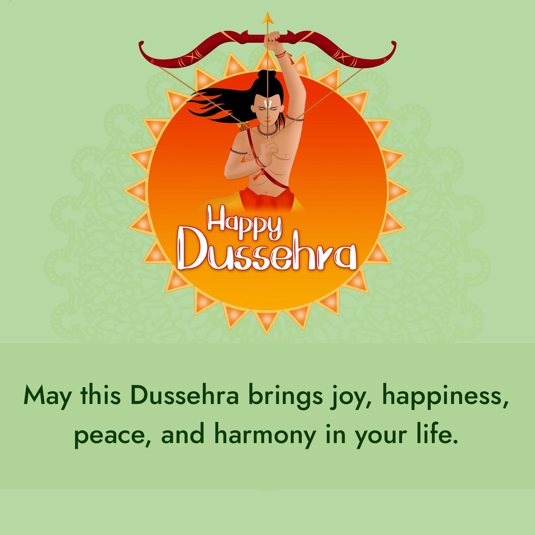 May this Dussehra brings joy happiness peace and harmony