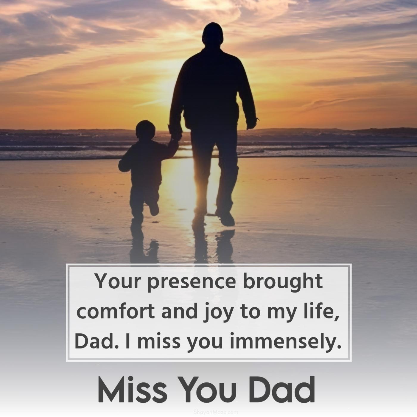 Your presence brought comfort and joy to my life Dad