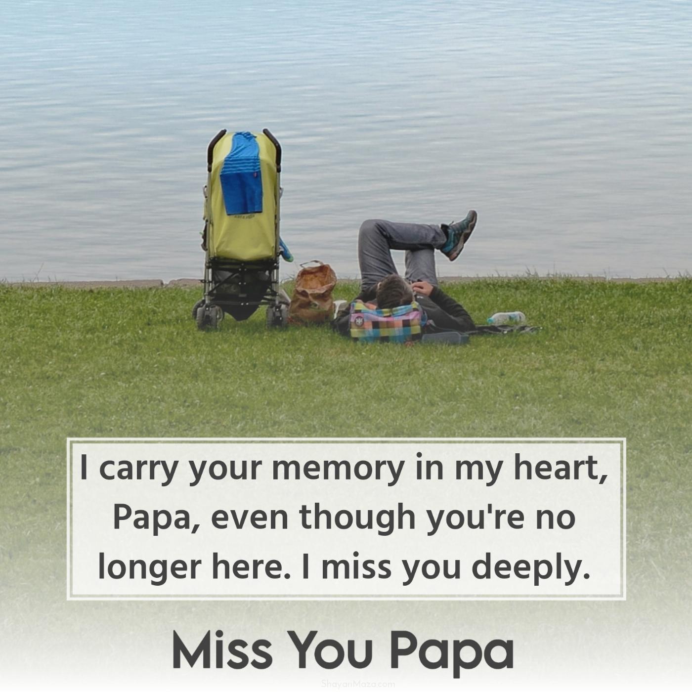 I carry your memory in my heart Papa