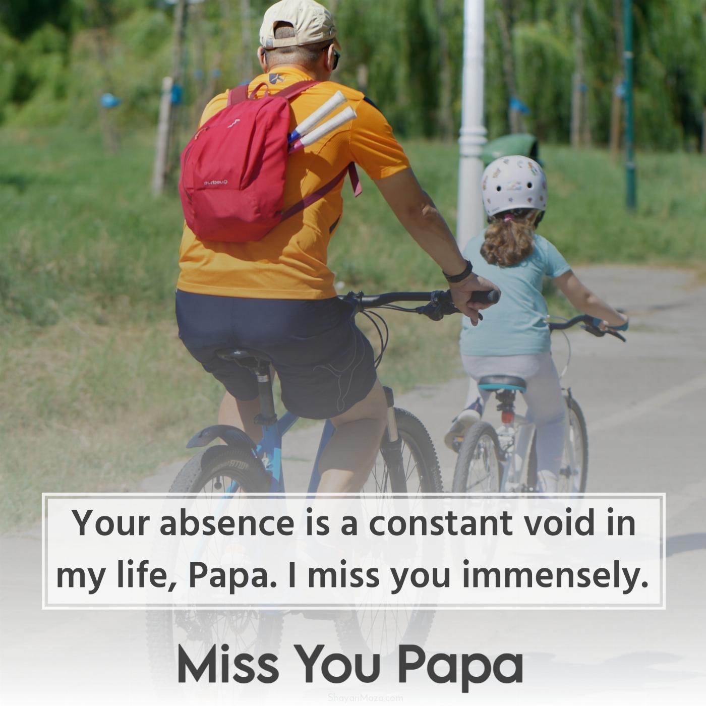 Your absence is a constant void in my life Papa
