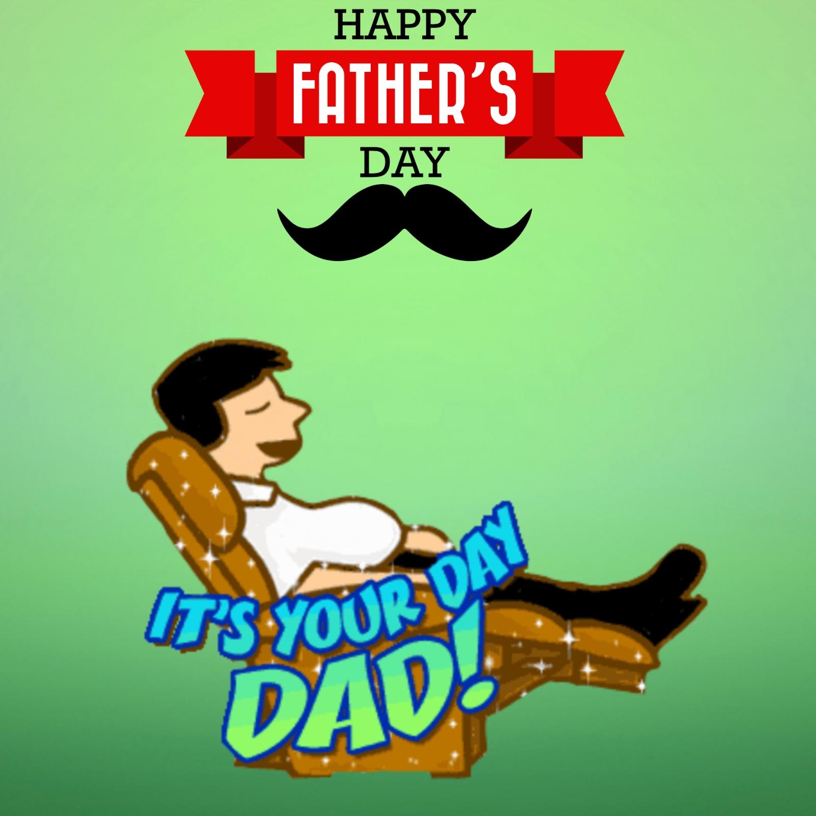 Happy Father's Day It's Your Day Dad Image