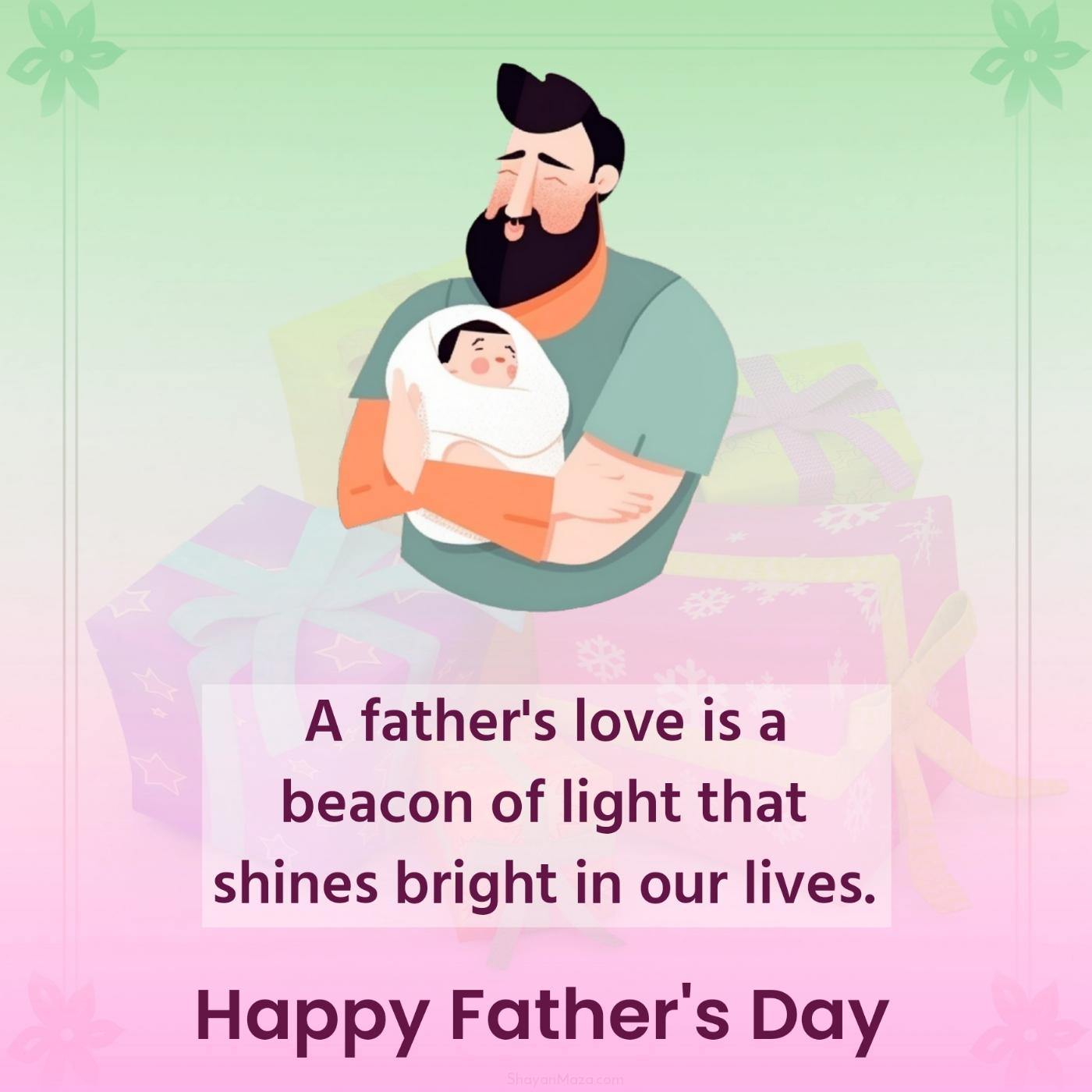 A father's love is a beacon of light that shines