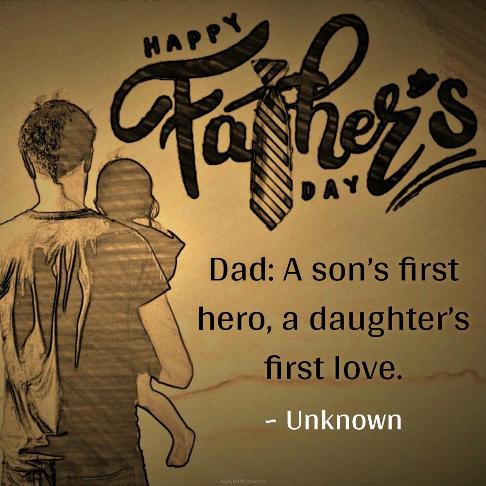 Dad: A sons first hero a daughters first love
