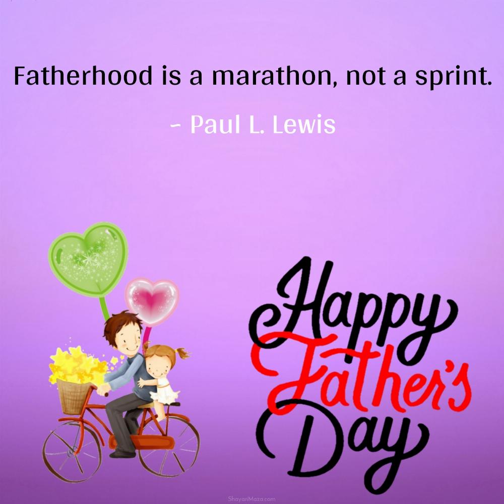 Fatherhood is a marathon not a sprint