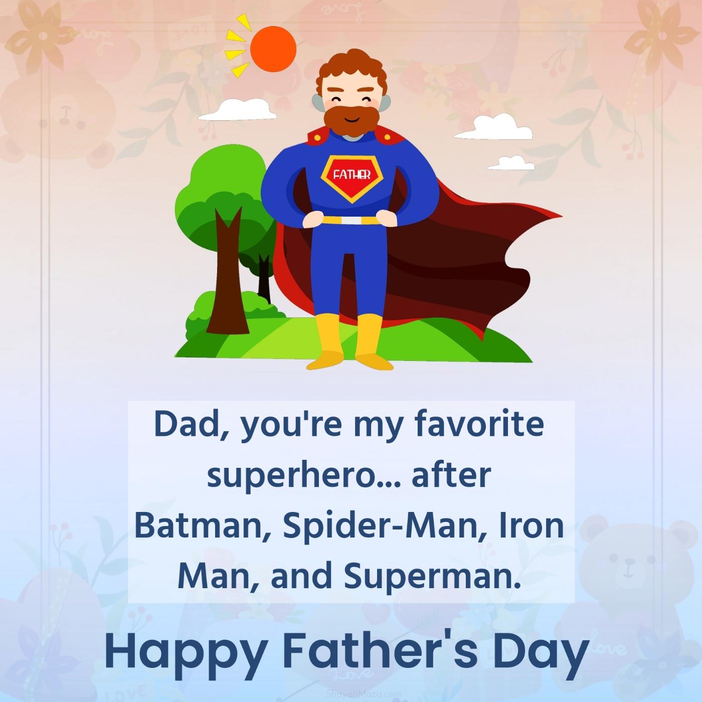 Dad you're my favorite superhero after Batman