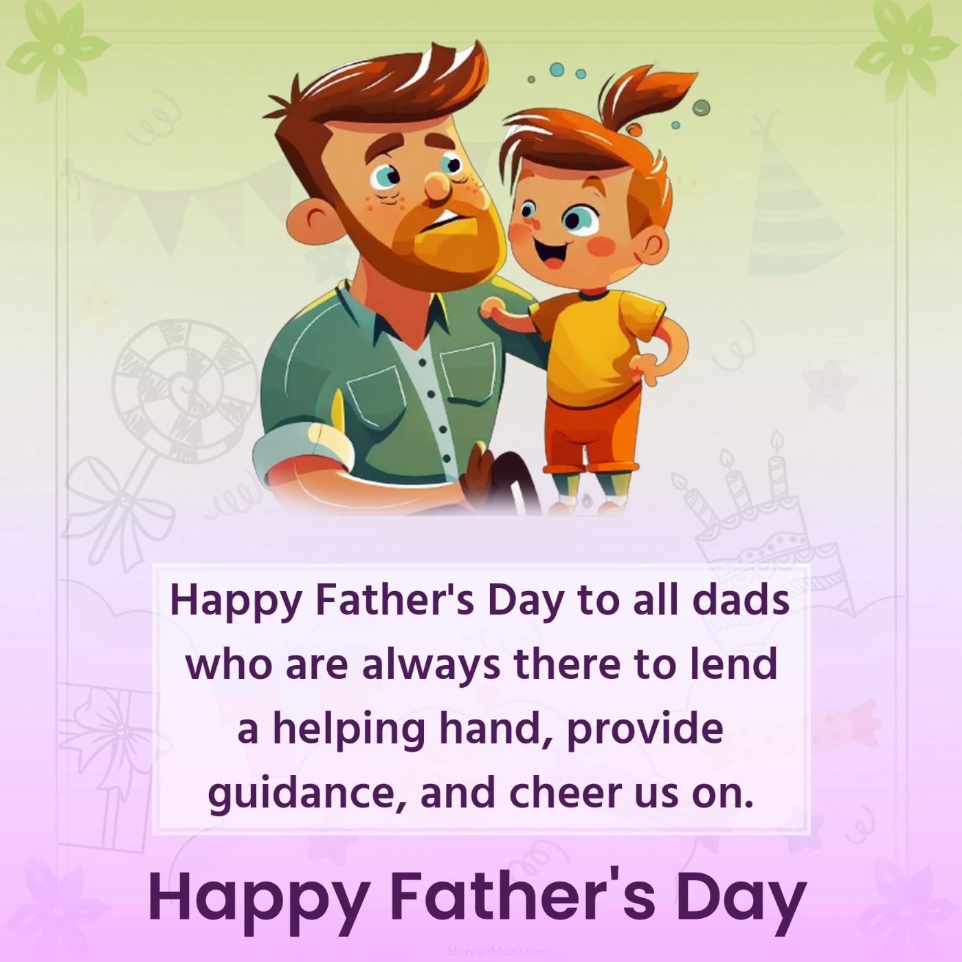 Happy Father's Day to all dads who are always there to lend a helping hand