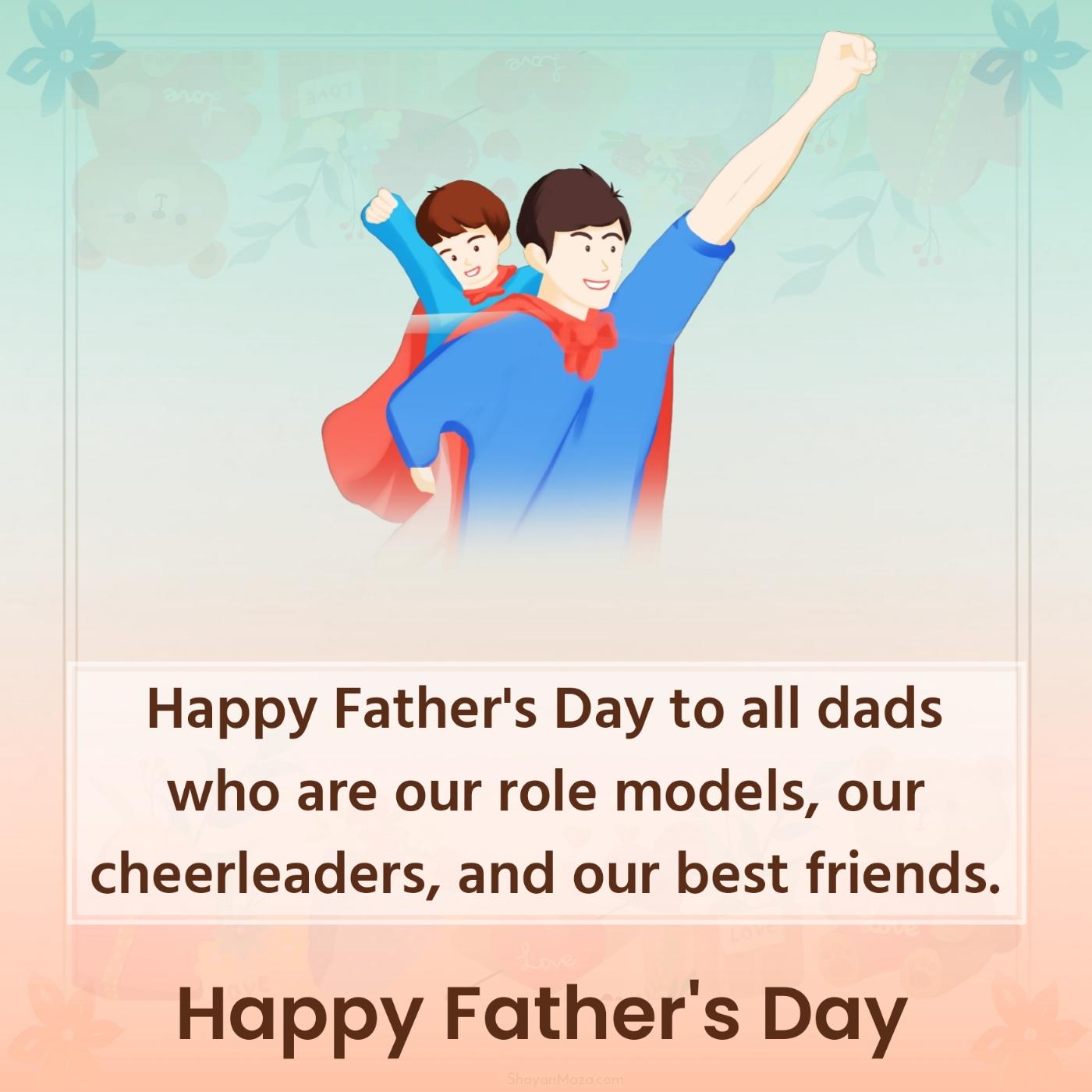 Happy Father's Day to all dads who are our role models